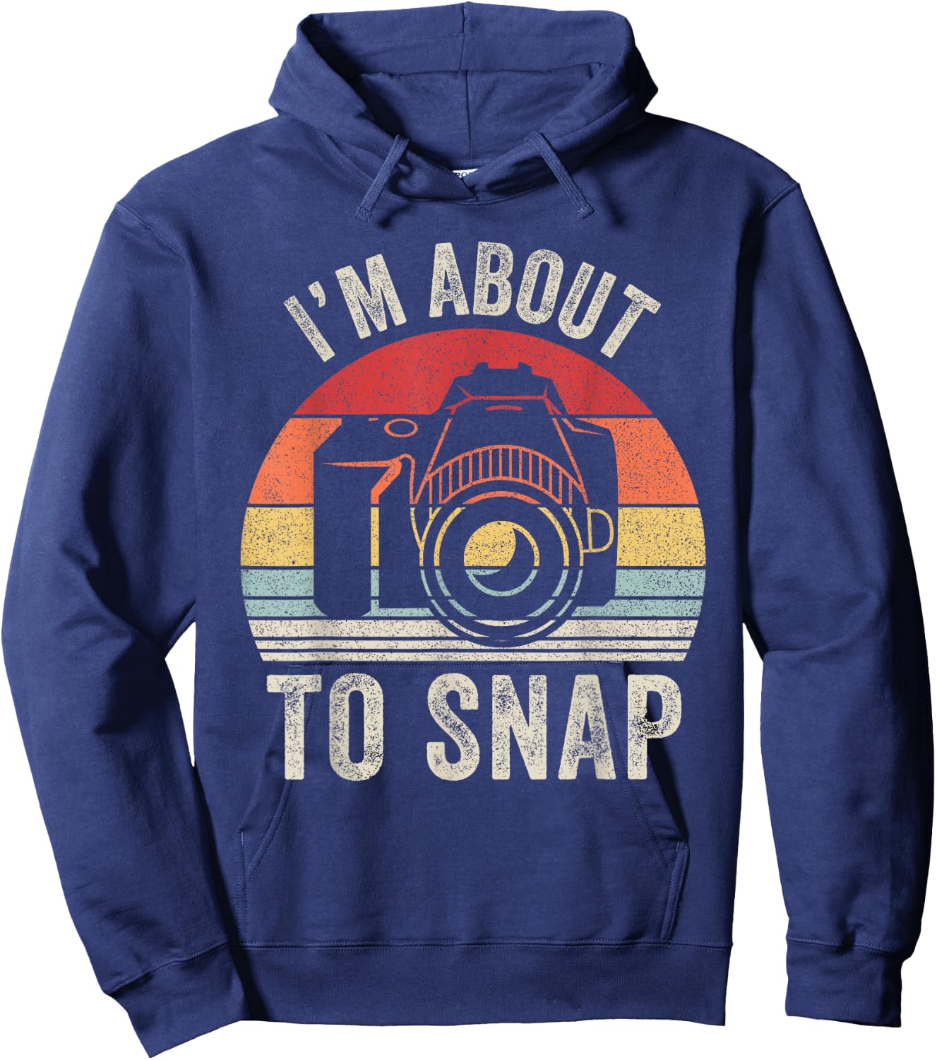 Vintage Retro I'm About To Snap Camera Photographer Gift Hoodie - Hoodie | Navy