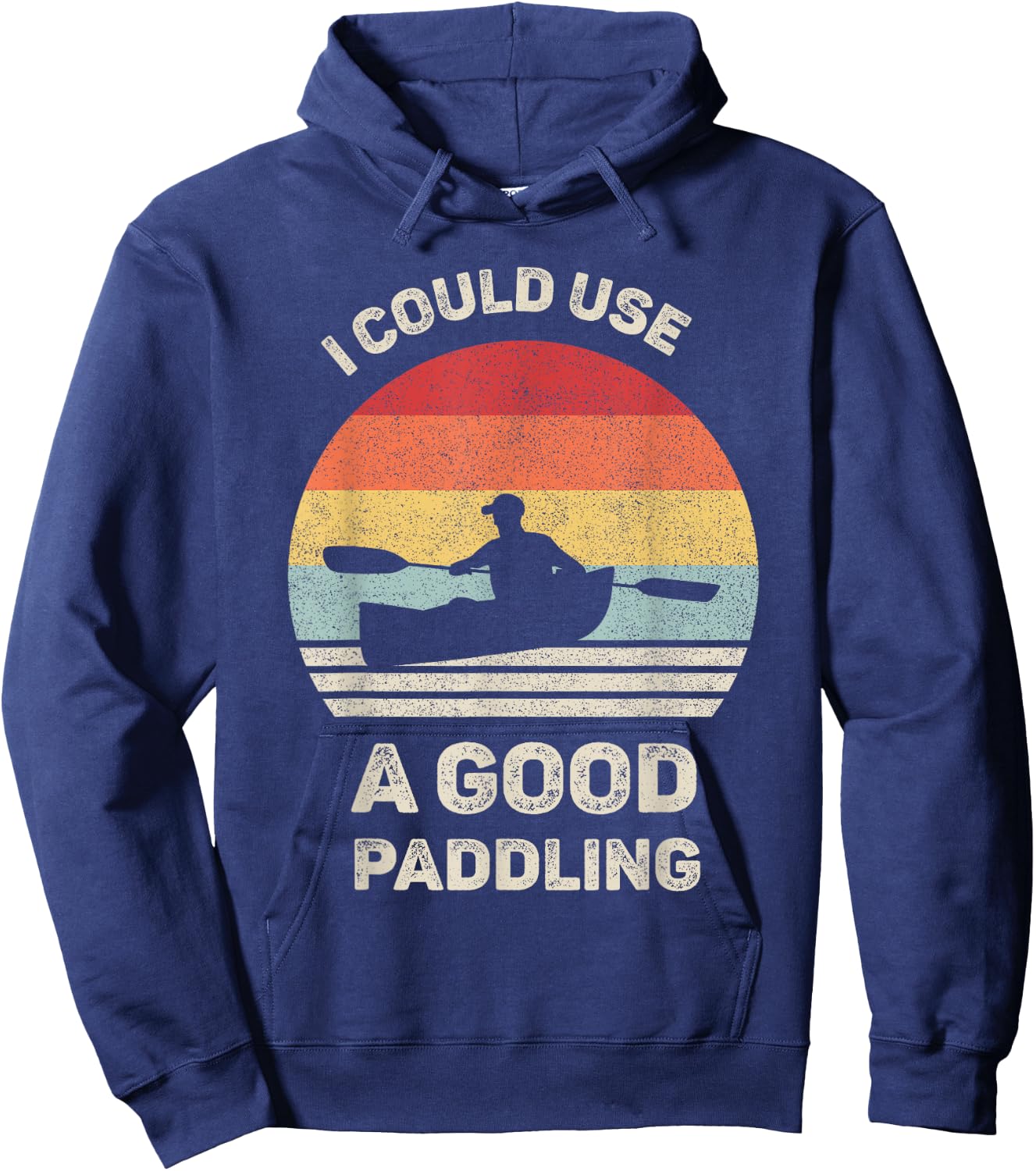 Retro I Could Use A Good Paddling Shirt Funny Kayak Vintage Hoodie - Hoodie | Navy