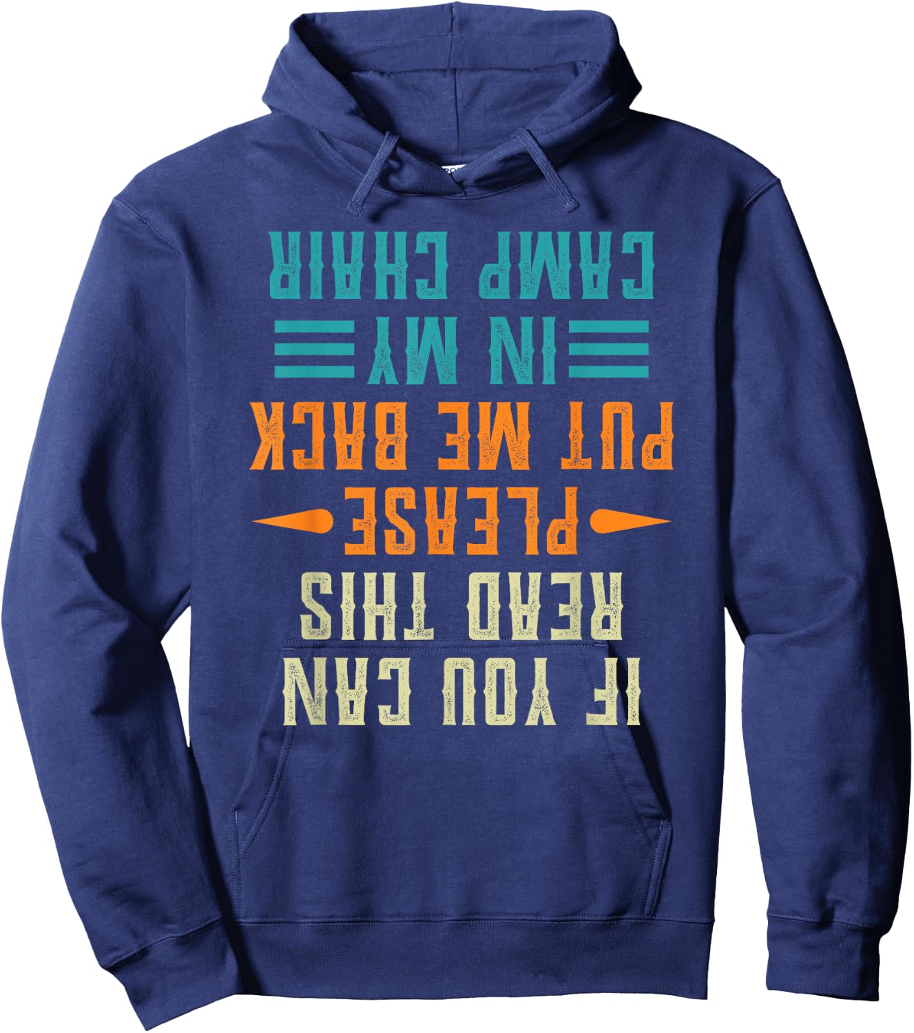 If You Can Read This Please Put Me Back In My Camp Chair Hoodie - Hoodie | Navy