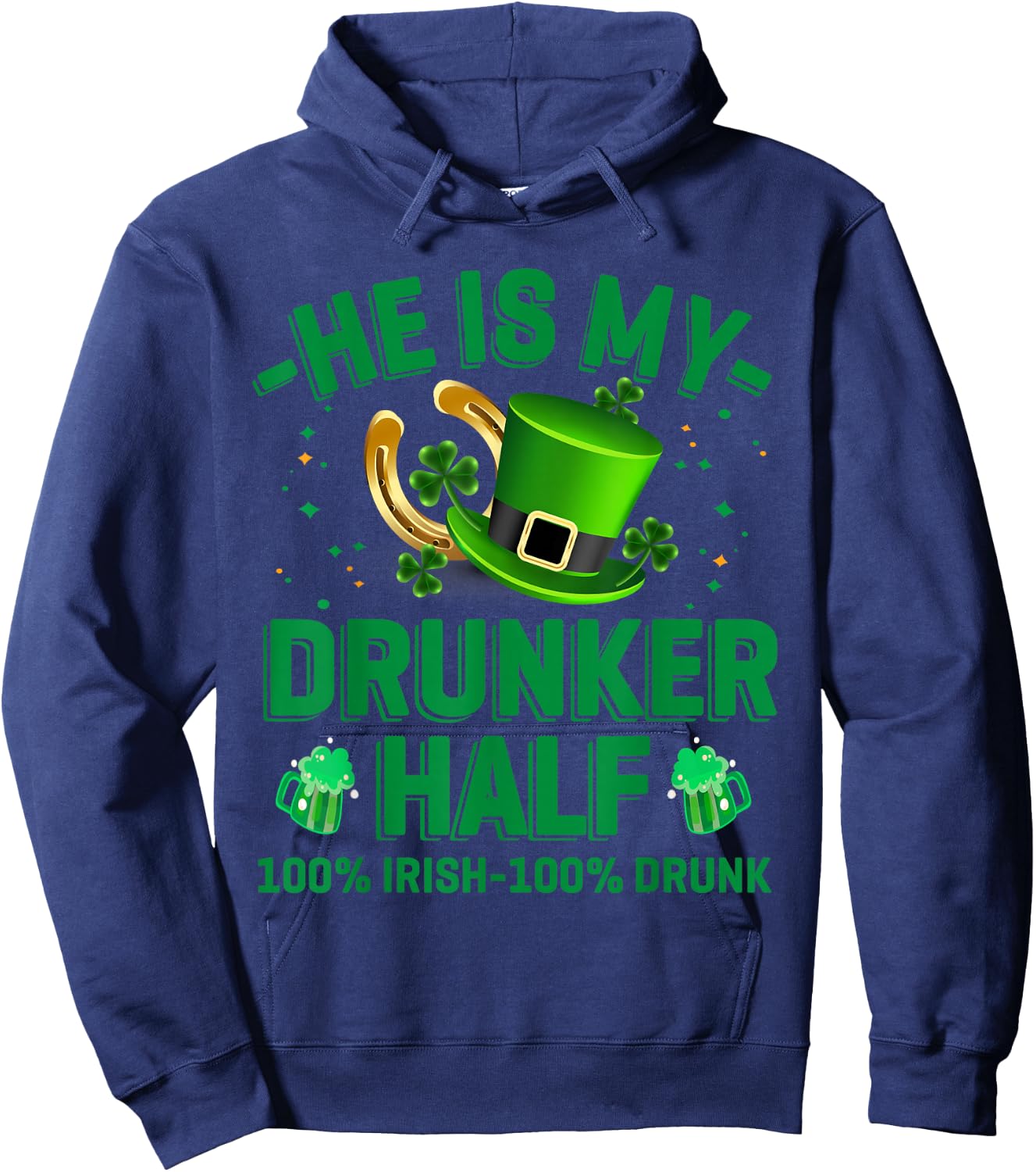 Hes My Drunker Half Funny Drinker St Patrick's Day Theme Hoodie - Hoodie | Navy