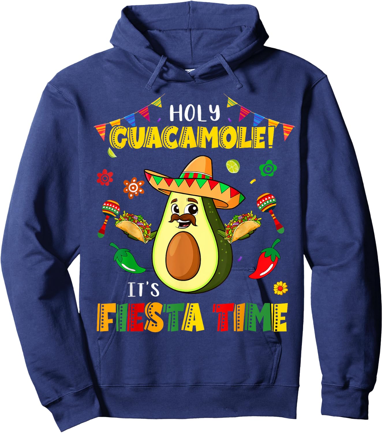 Funny Cinco De Mayo Holy Guacamole It's Fiesta Time Avocado Hoodie - Hoodie | Navy