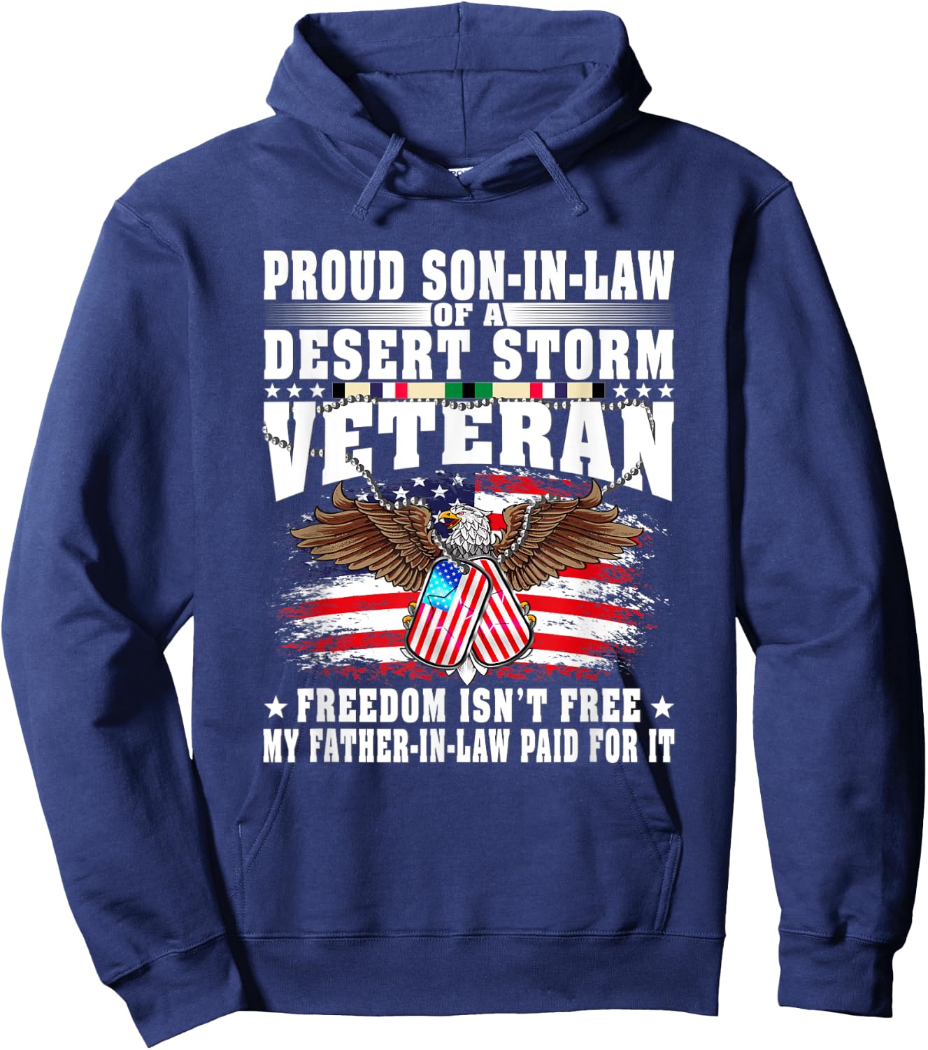 Proud Son-In-Law Of Desert Storm Veteran Freedom Isn't Free Hoodie - Hoodie | Navy