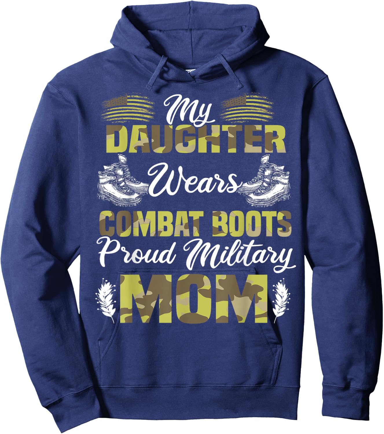 My Daughter Wears Combat Boots Proud Military Mom Gift Hoodie - Hoodie | Navy