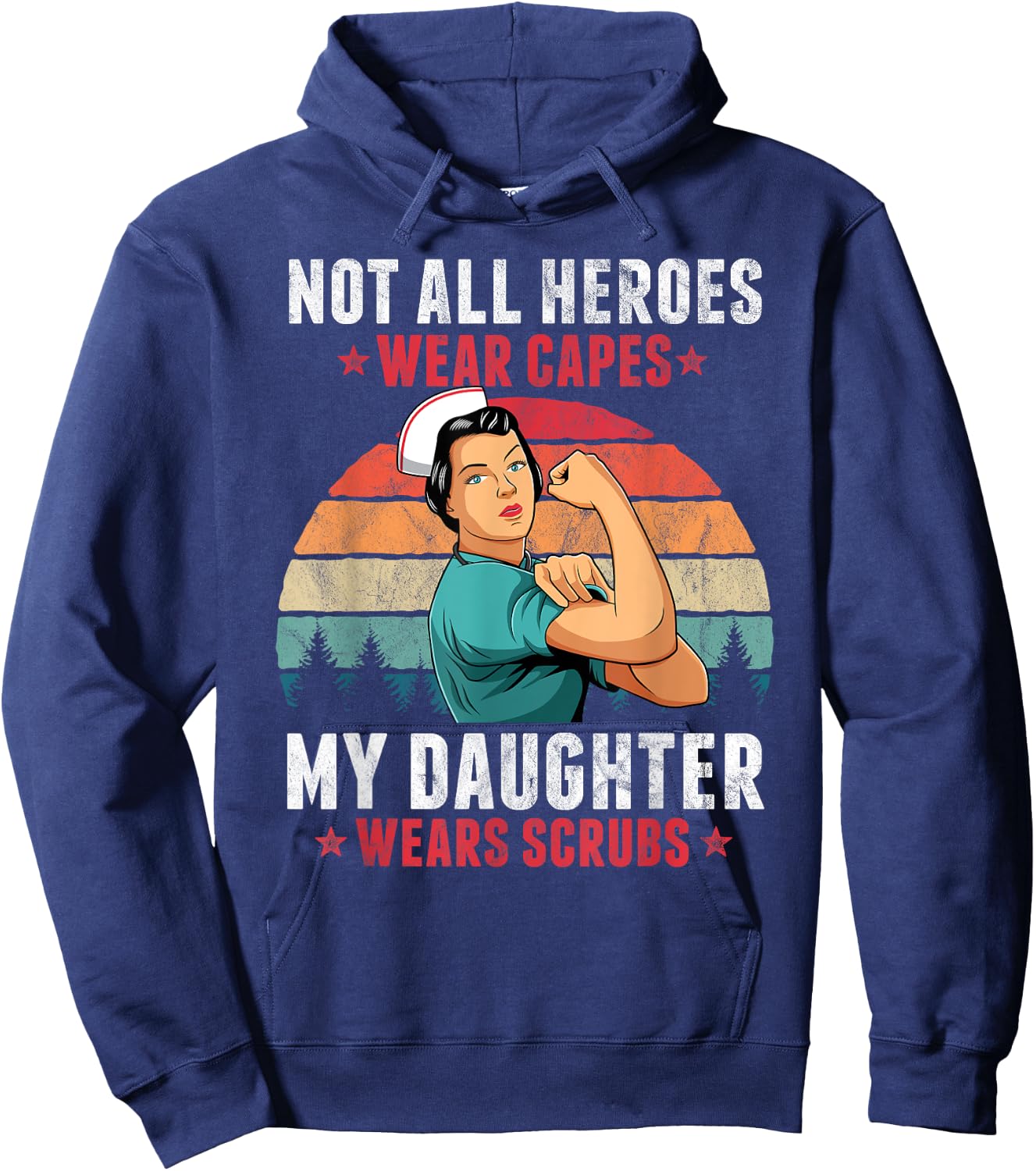 Not All Heroes Wear Capes My Daughter Wears Scrubs Nurse Hoodie - Hoodie | Navy