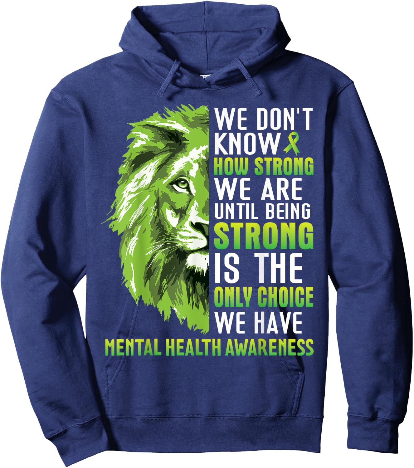 Green Lion We Dont Know How Strong We Are Until Being Strong Hoodie - Hoodie | Navy