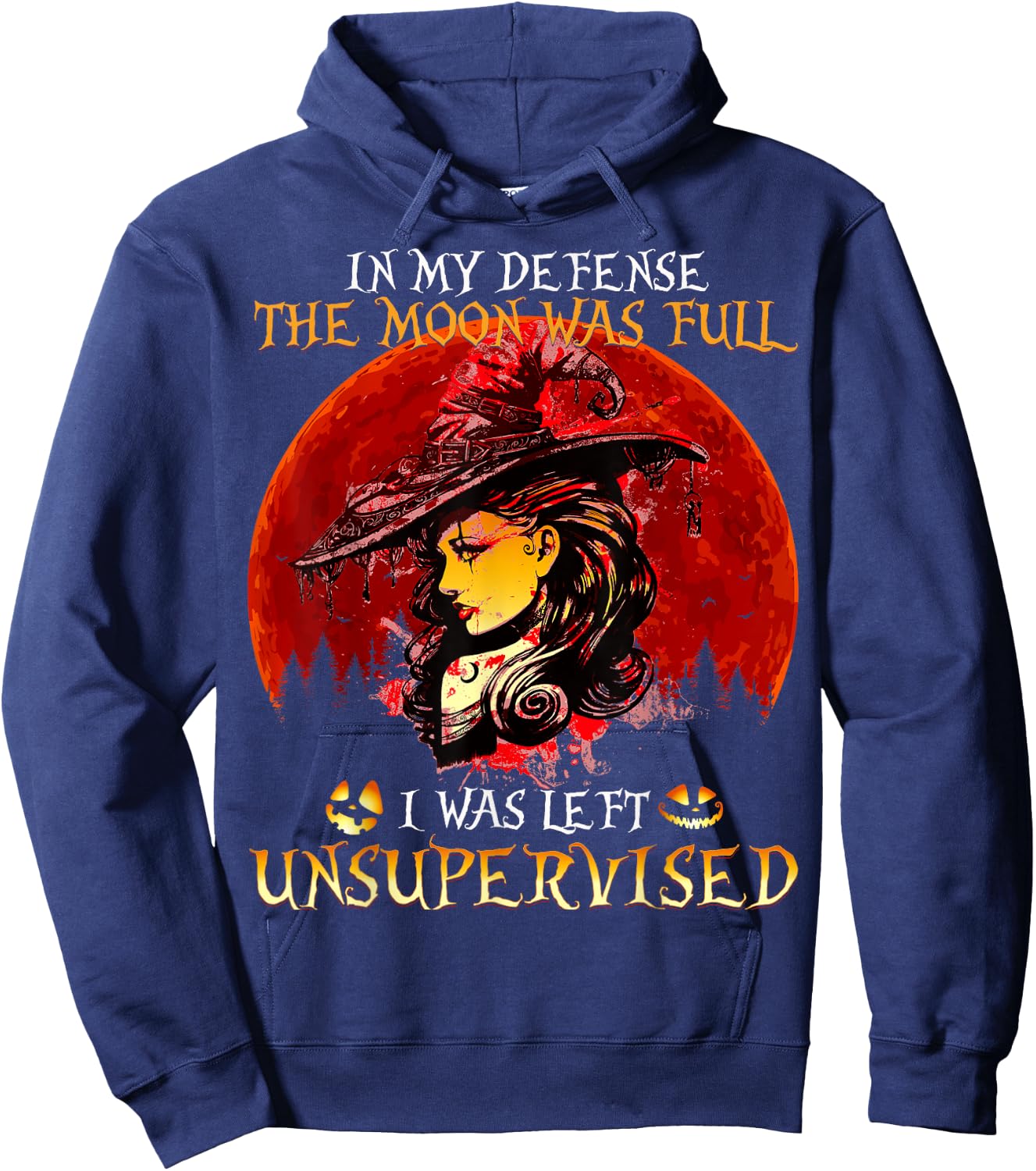 In my Defense The Moon was full and I left Unsupervised Hoodie - Hoodie | Navy