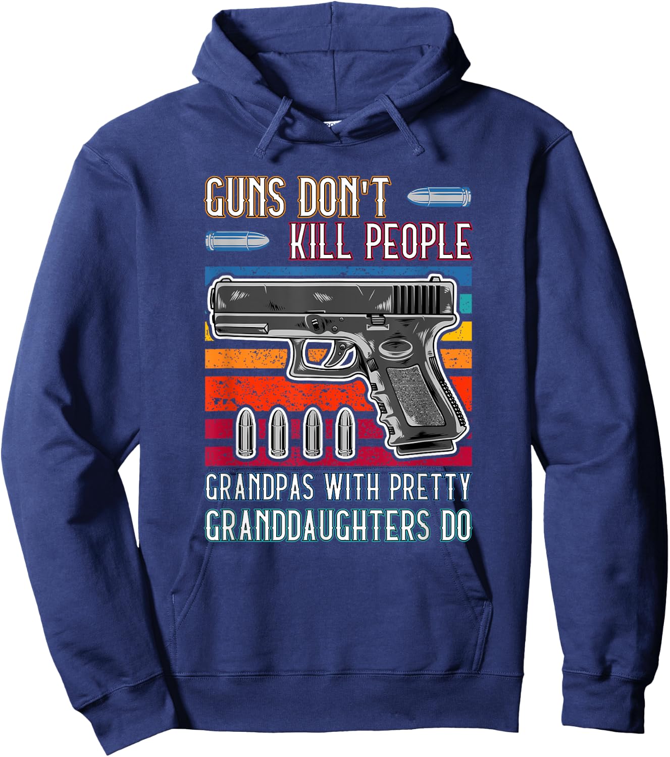 Guns Don't Kill People Grandpa With Pretty Granddaughters Do Hoodie - Hoodie | Navy