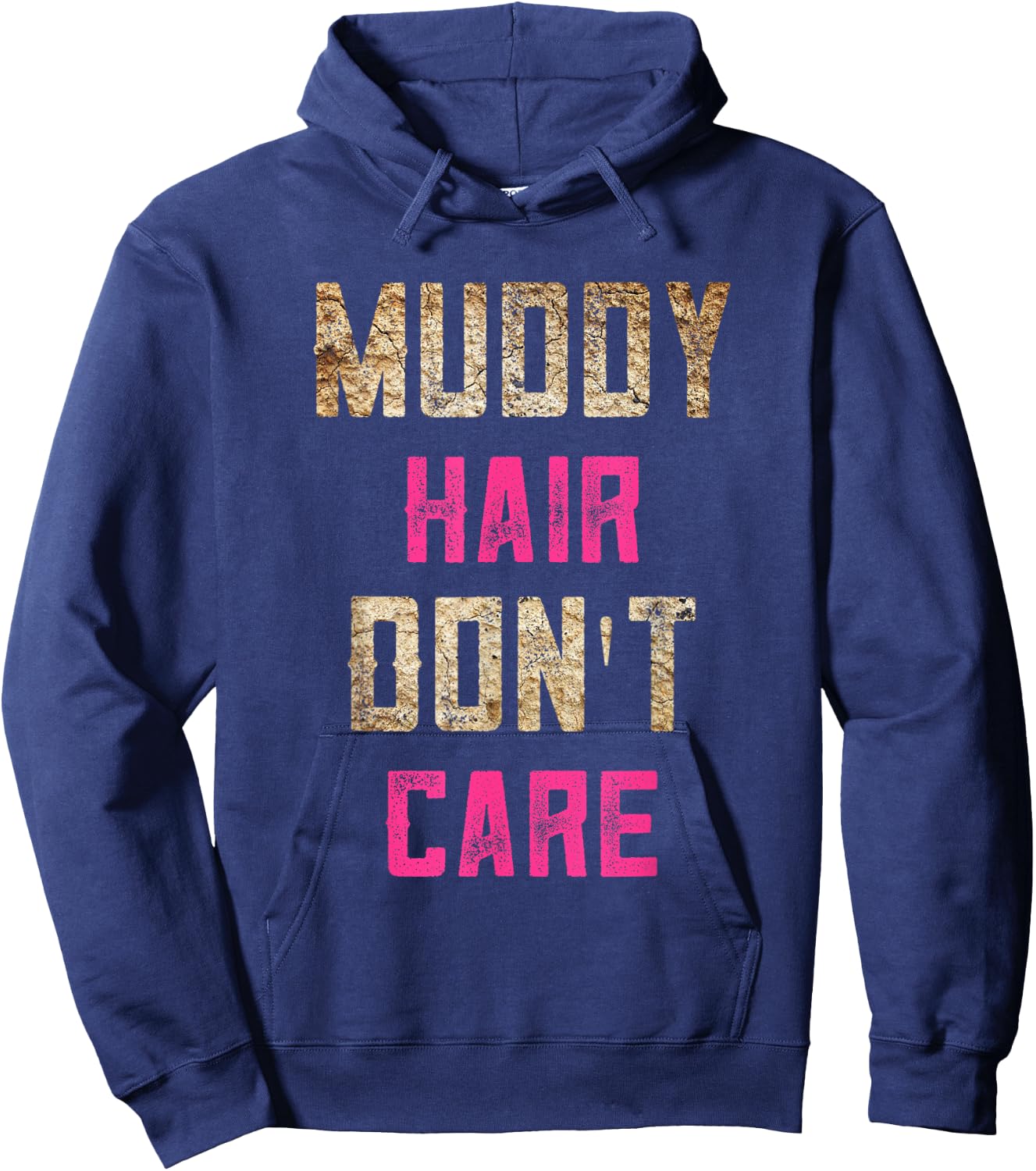 Mud Run Stuff Muddy Hair Don't Care 5K Runners Running Team Hoodie - Hoodie | Navy
