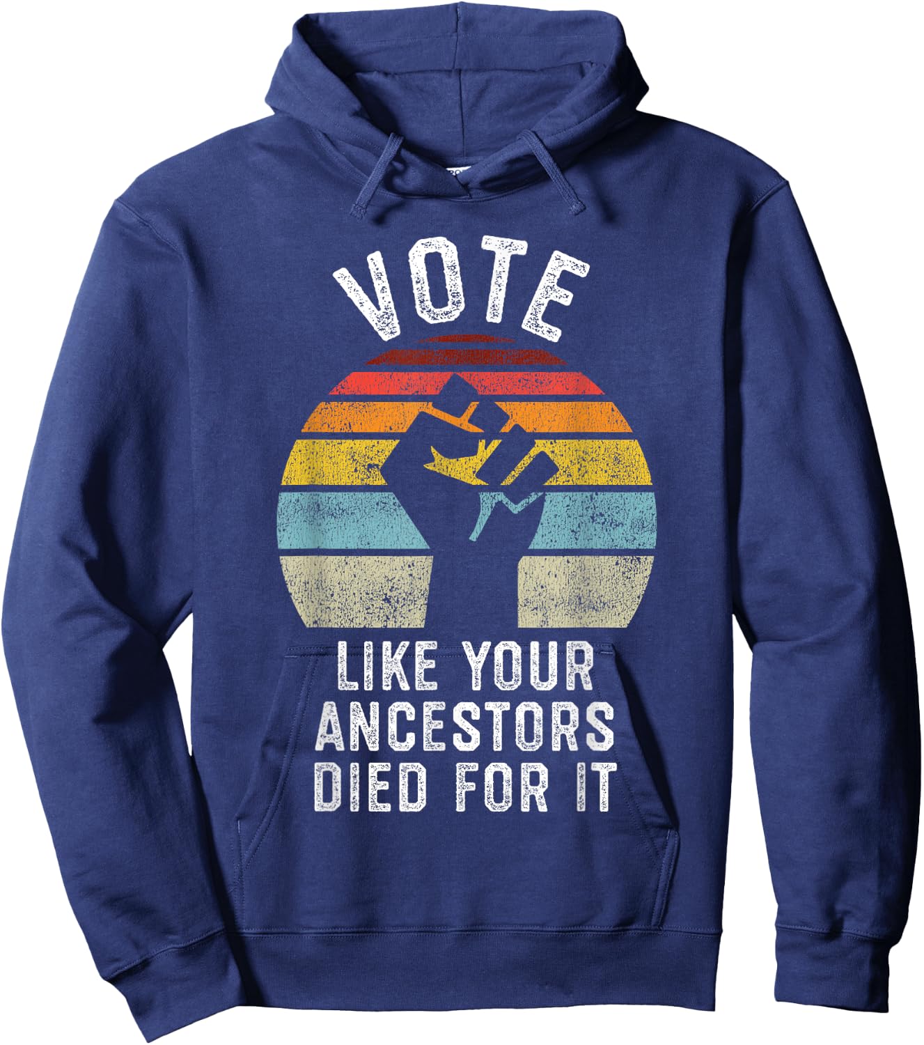 Vote Like Your Ancestors Died for It, Black Votes Matter Hoodie - Hoodie | Navy