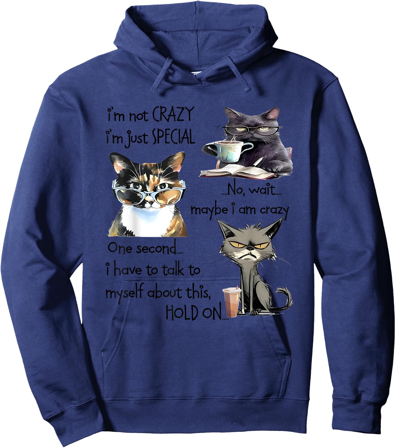 Cat I’m Not Crazy I’m Just Special No Wait Maybe I Am Crazy Women Hoodie - Hoodie | Navy