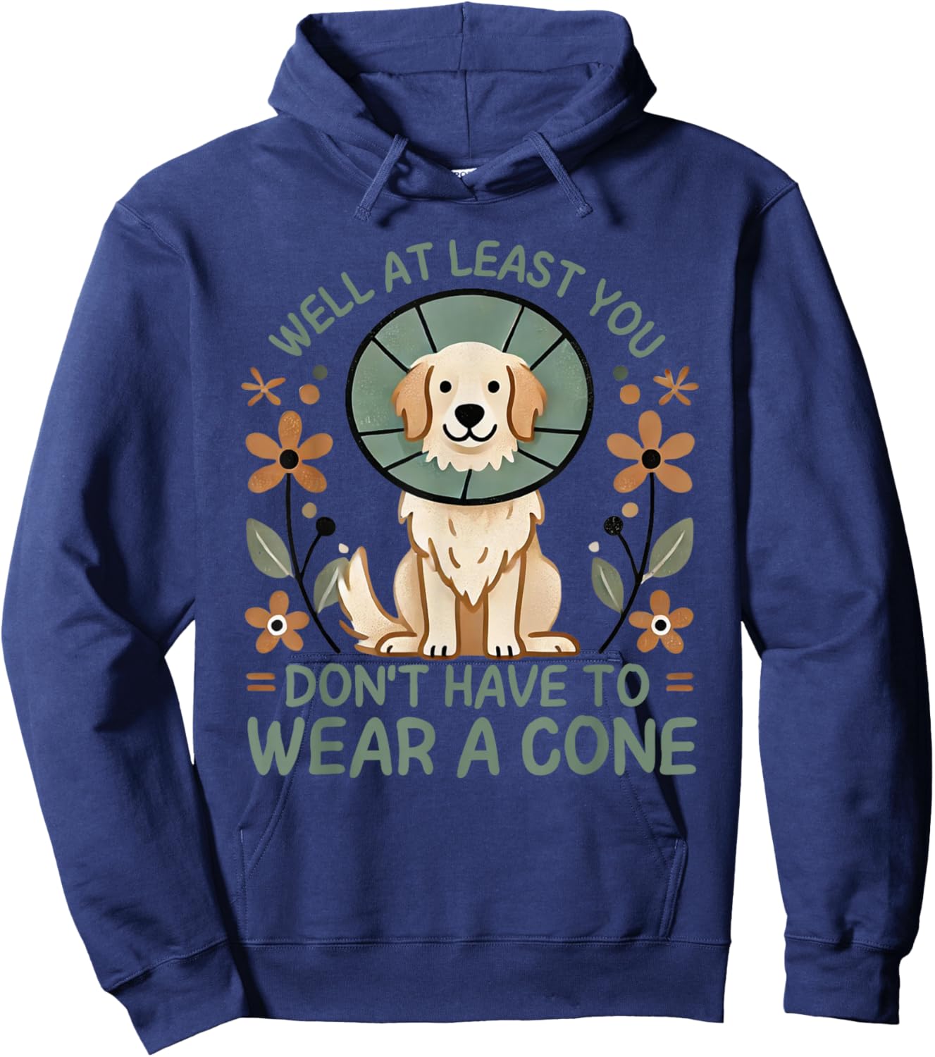 Well At Least You Don't Have To Wear A Cone Cute Dog Quote Hoodie - Hoodie | Navy