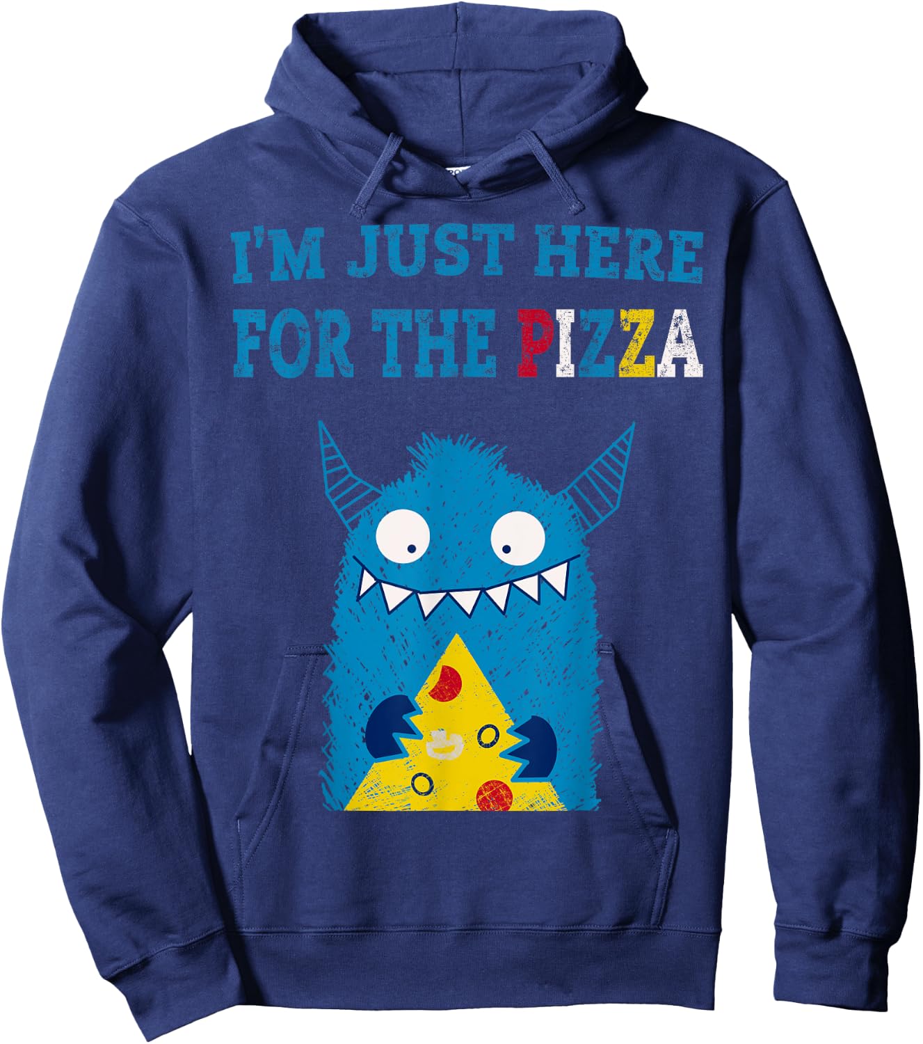 I'm Just Here For The Pizza Monster Hoodie - Hoodie | Navy