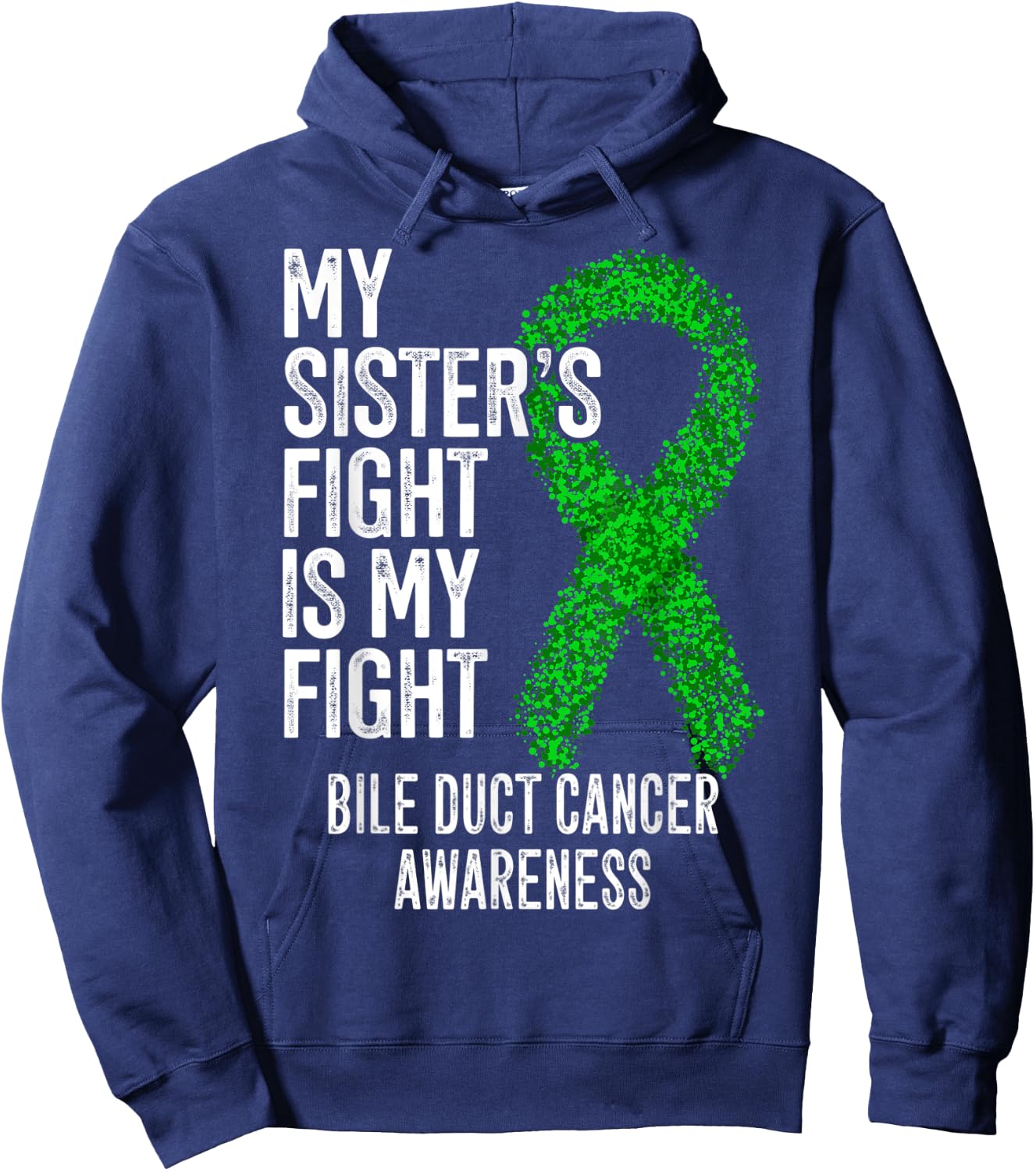 My Sister's Fight Is My Fight Bile Duct Cancer Awareness Hoodie - Hoodie | Navy
