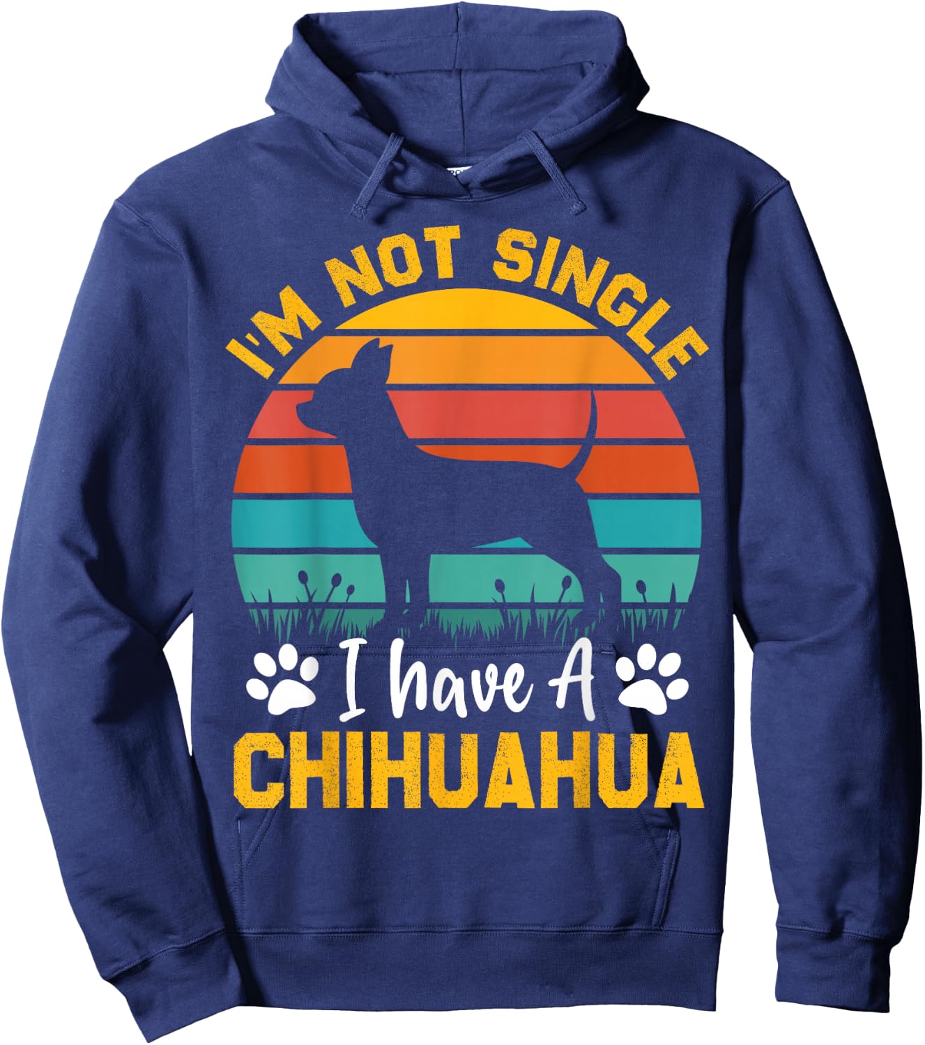 I'm Not Single I Have A Chihuahua Hoodie - Hoodie | Navy