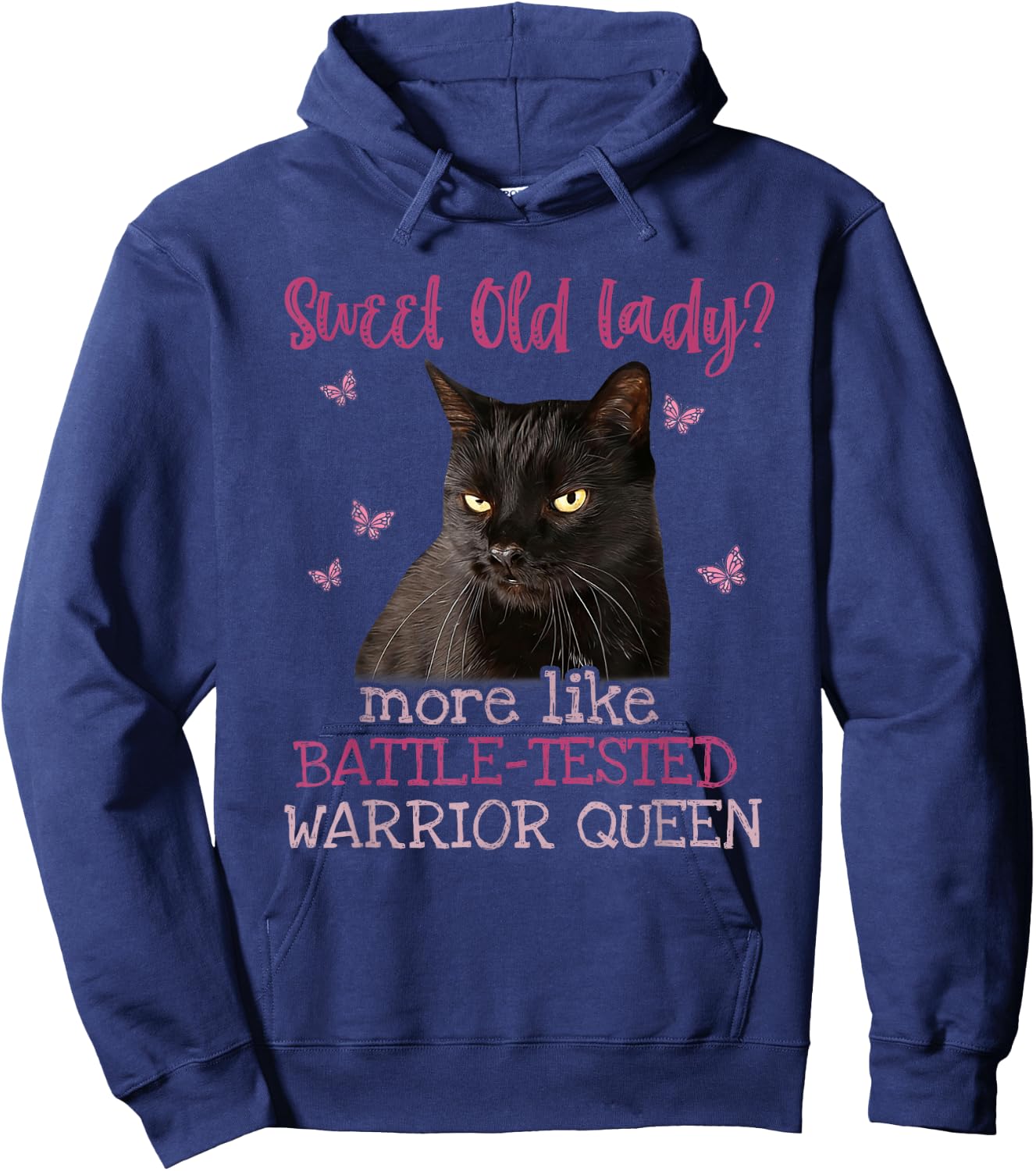 Sweet Old Lady more like Battle-Tested Warrior Queen Cat Hoodie - Hoodie | Navy