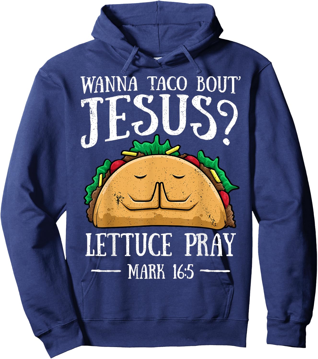 Wanna Taco Bout Jesus Lettuce Pray Cinco de Mayo Christian Hoodie - Hoodie | Navy