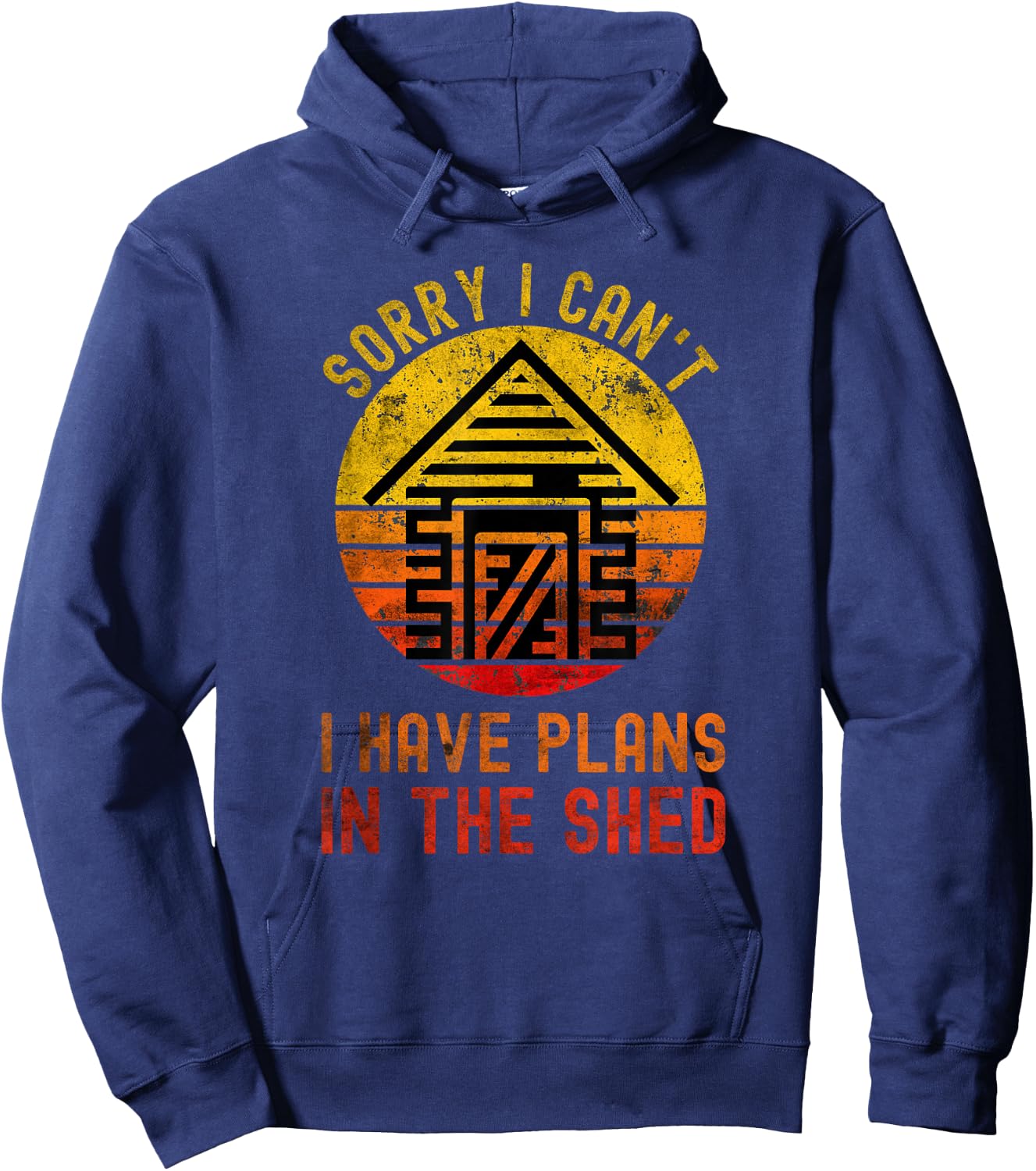 I Can't I Have Plans In The Shed Funny Toolshed Workshop Hoodie - Hoodie | Navy