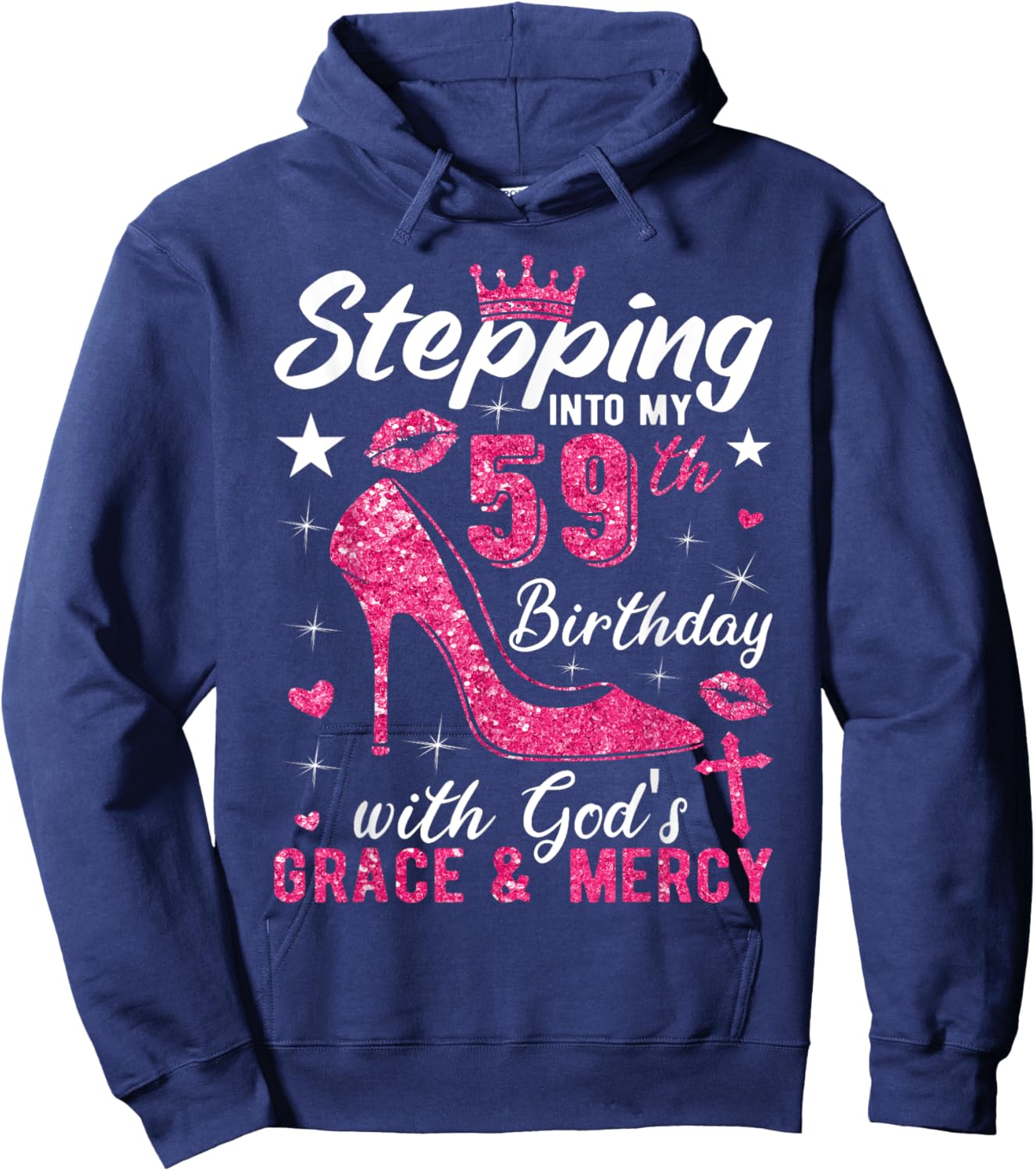 Stepping Into My 59th Birthday With Gods Grace And Mercy Hoodie - Hoodie | Navy