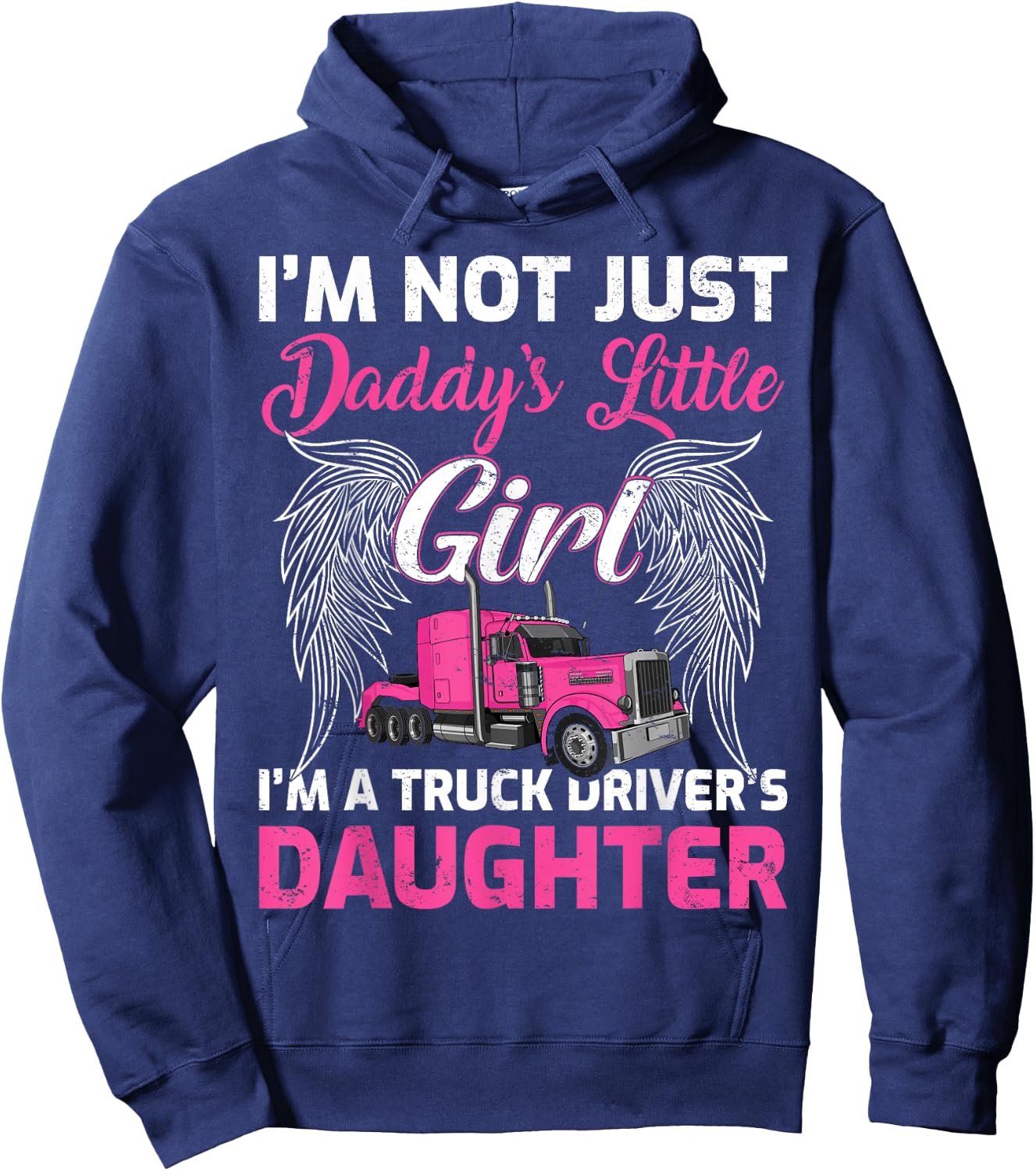 I'm Not Just Daddy's Little Girl I'm A Truckers Daughter Hoodie - Hoodie | Navy
