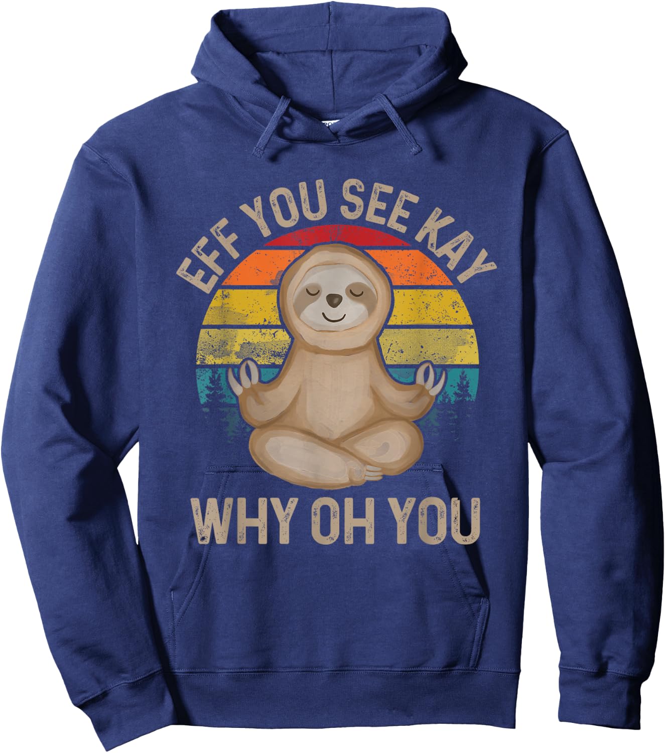 Eff You See Kay Why Oh You - Funny Meditation & Yoga Hoodie - Hoodie | Navy