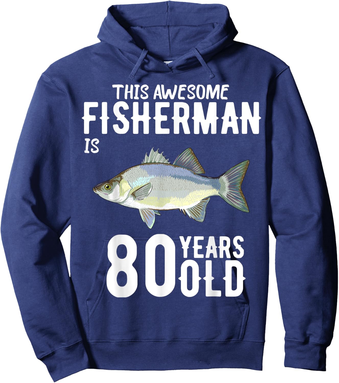 This White Bass Fisherman Is 80 Years Old 80th Birthday Hoodie - Hoodie | Navy