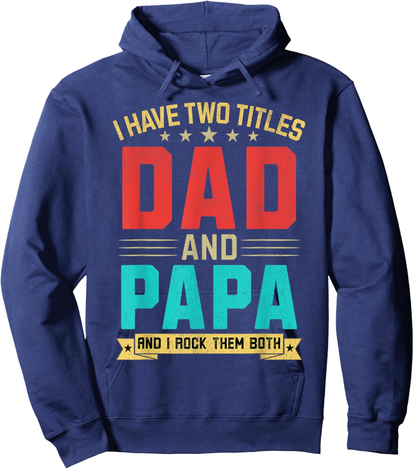 I Have Two Titles Dad And Papa Funny Papa Father's Day Hoodie - Hoodie | Navy