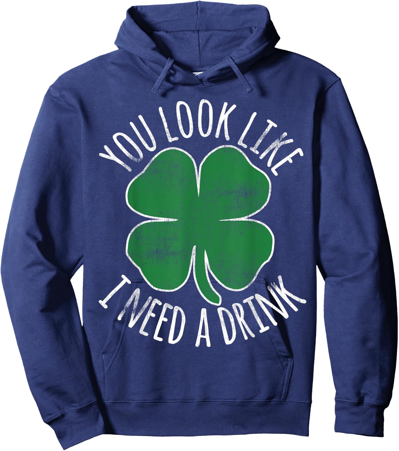 St. Patrick's Day You Look Like I Need A Drink Beer Shamrock Hoodie - Hoodie | Navy