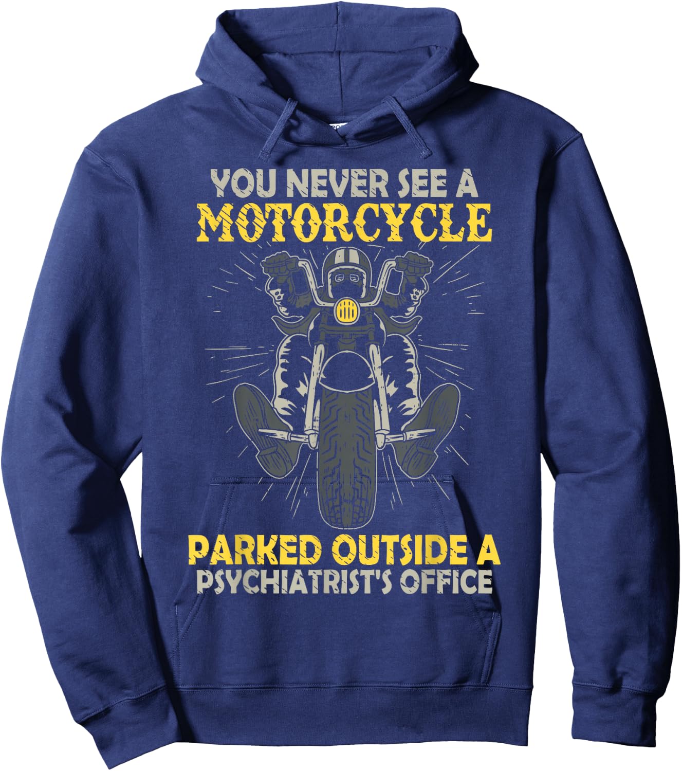 You Never See A Motorcycle Parked Outside A Psychiatrist Hoodie - Hoodie | Navy