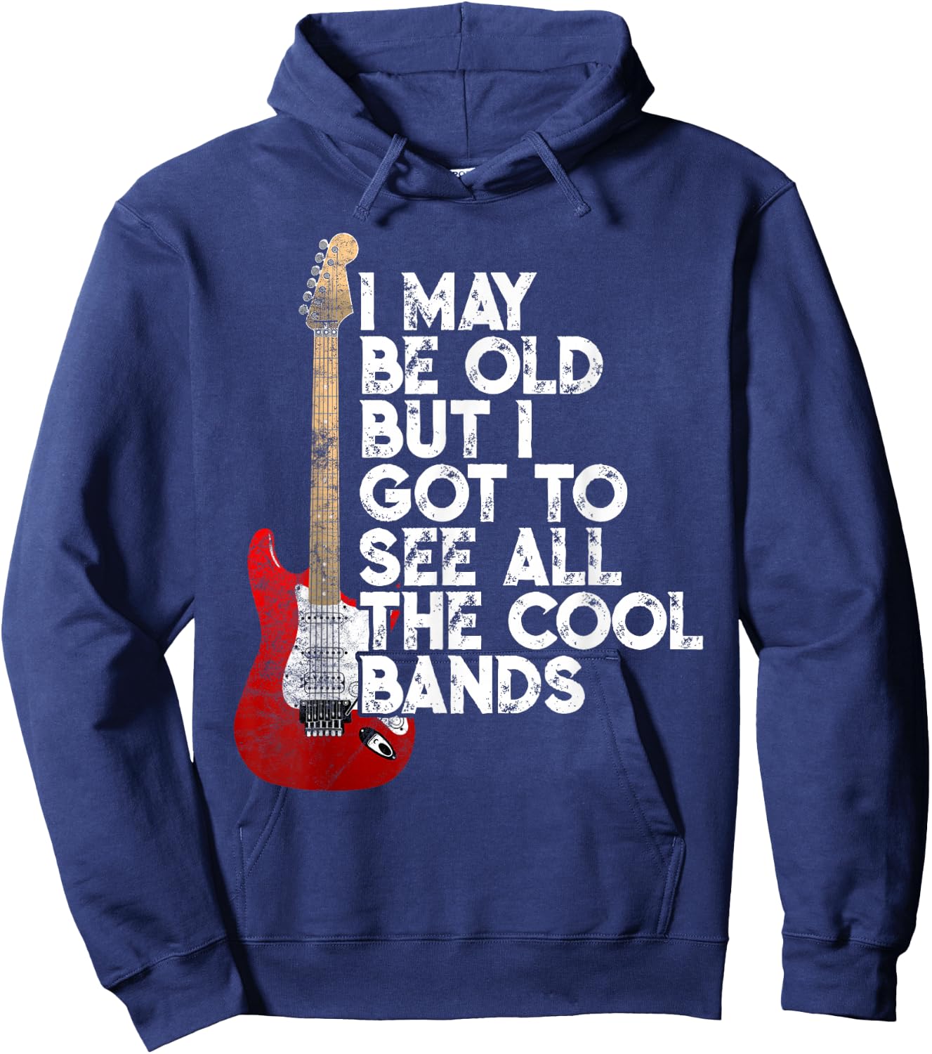 I May Be Old But I Got to See All The Cool Bands Concert Hoodie - Hoodie | Navy