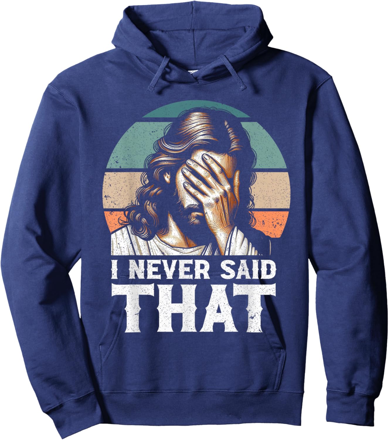 I Never Said That Jesus Meme Funny Christian God Religious Hoodie - Hoodie | Navy