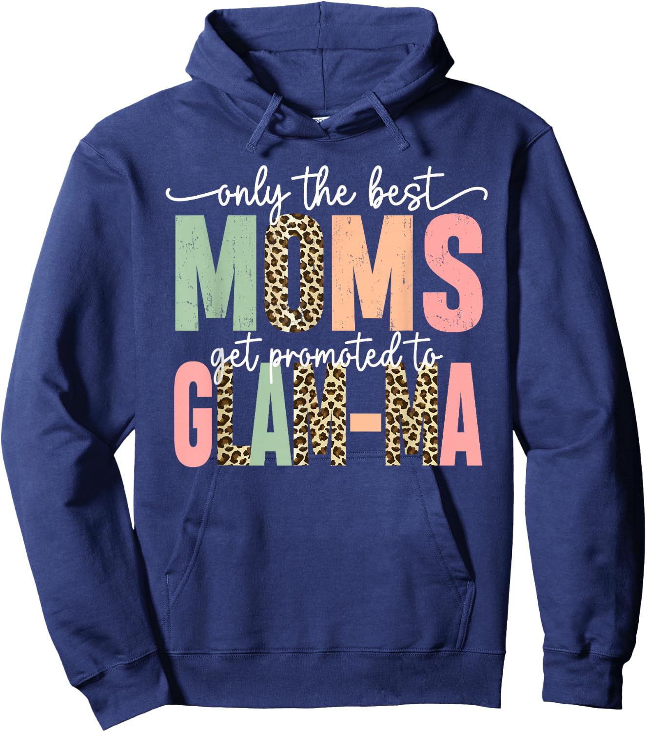 Great Moms Get Promoted to Glam-ma Birthday Gift Grandma Hoodie - Hoodie | Navy