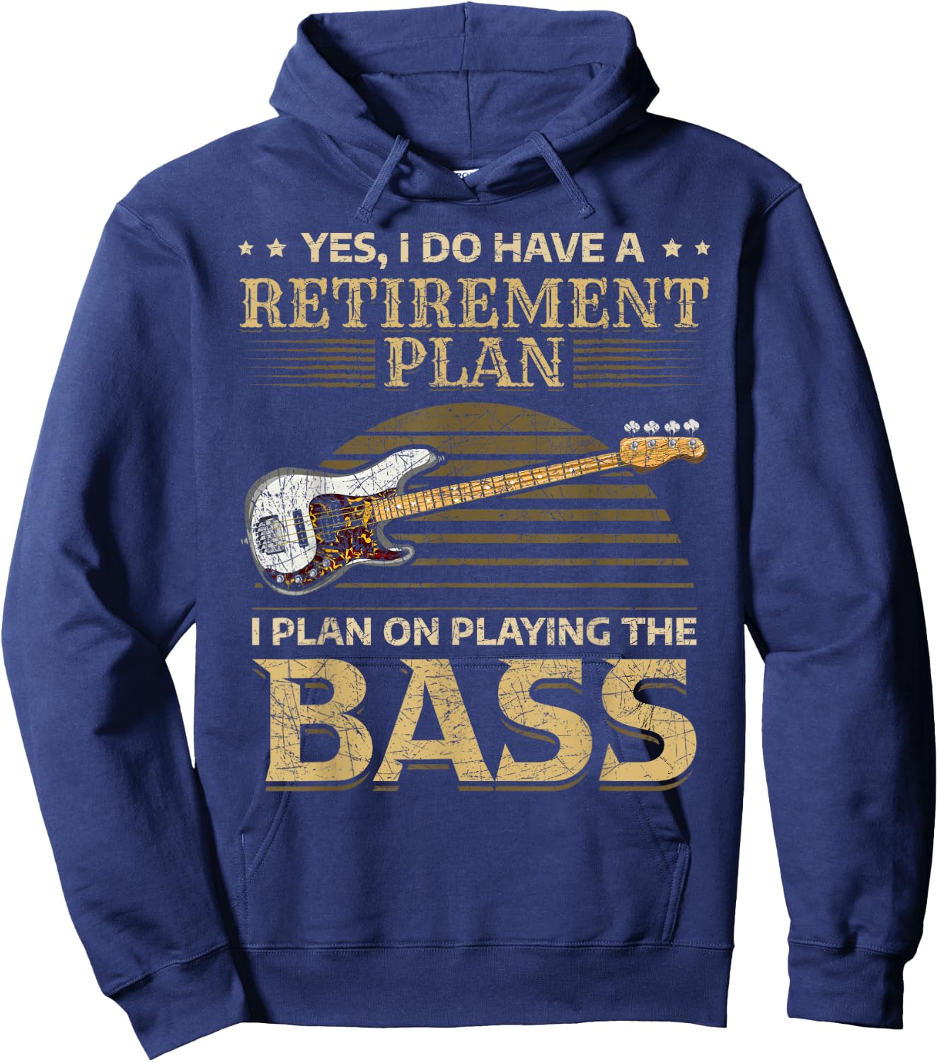 Yes I Do Have A Retirement Plan I Plan On Playing The Bass Hoodie - Hoodie | Navy