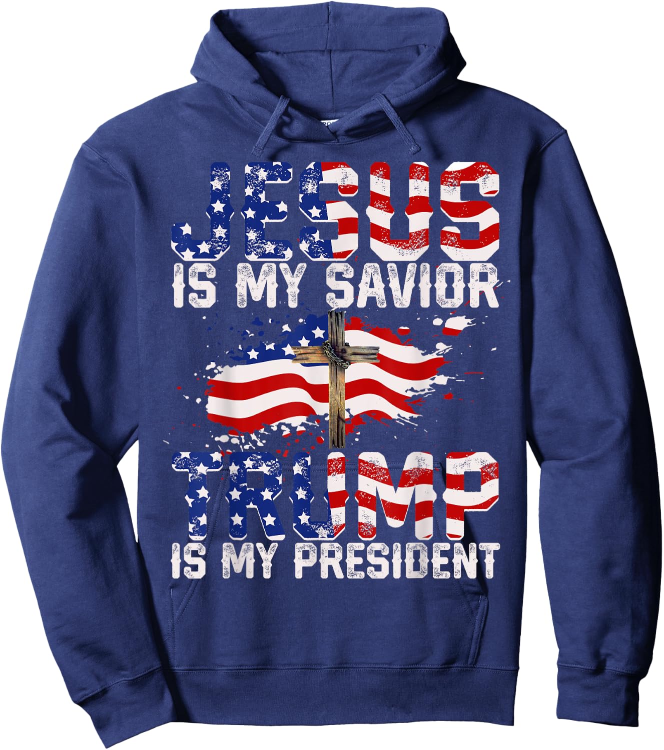 Jesus Is My Savior Trump Is My President American Flag Girls Kids Men Hoodie - Hoodie | Navy