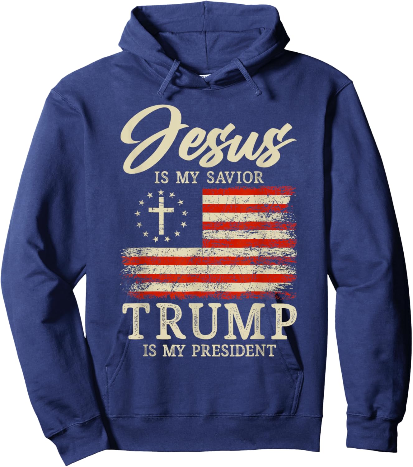 Jesus Is My Savior Trump Is My President 2024 USA Flag Cross Hoodie - Hoodie | Navy