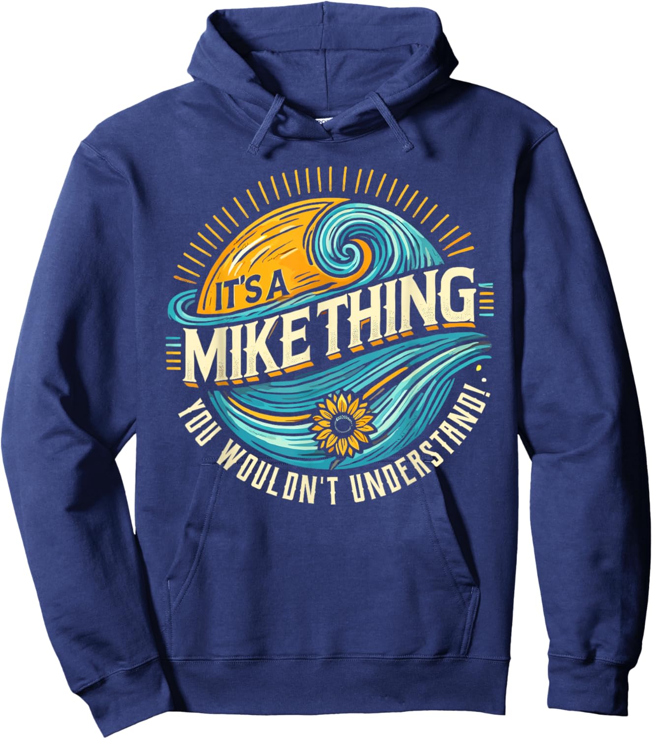 It's A MIKE Thing, You Wouldn't Understand! MIKE Hoodie - Hoodie | Navy