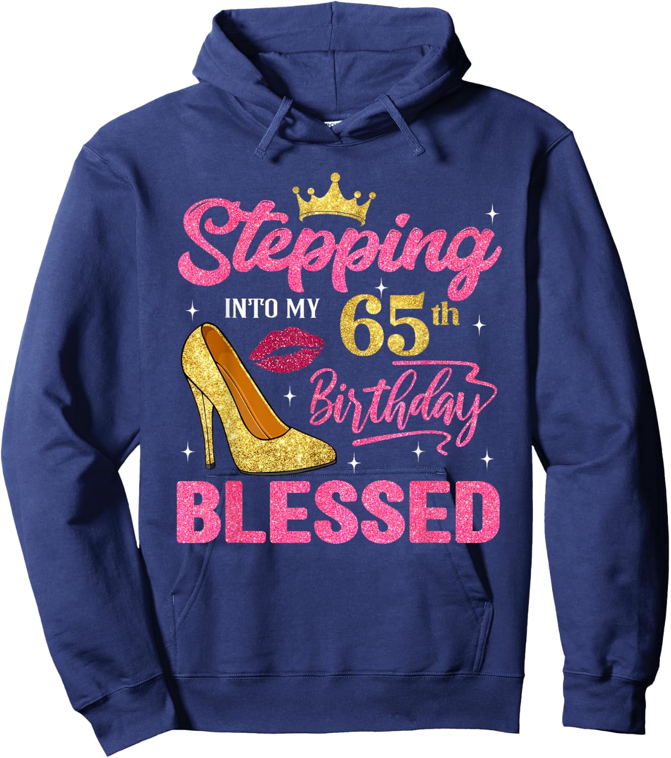 Stepping Into My 65th Birthday Blessed High Heel Women Hoodie - Hoodie | Navy