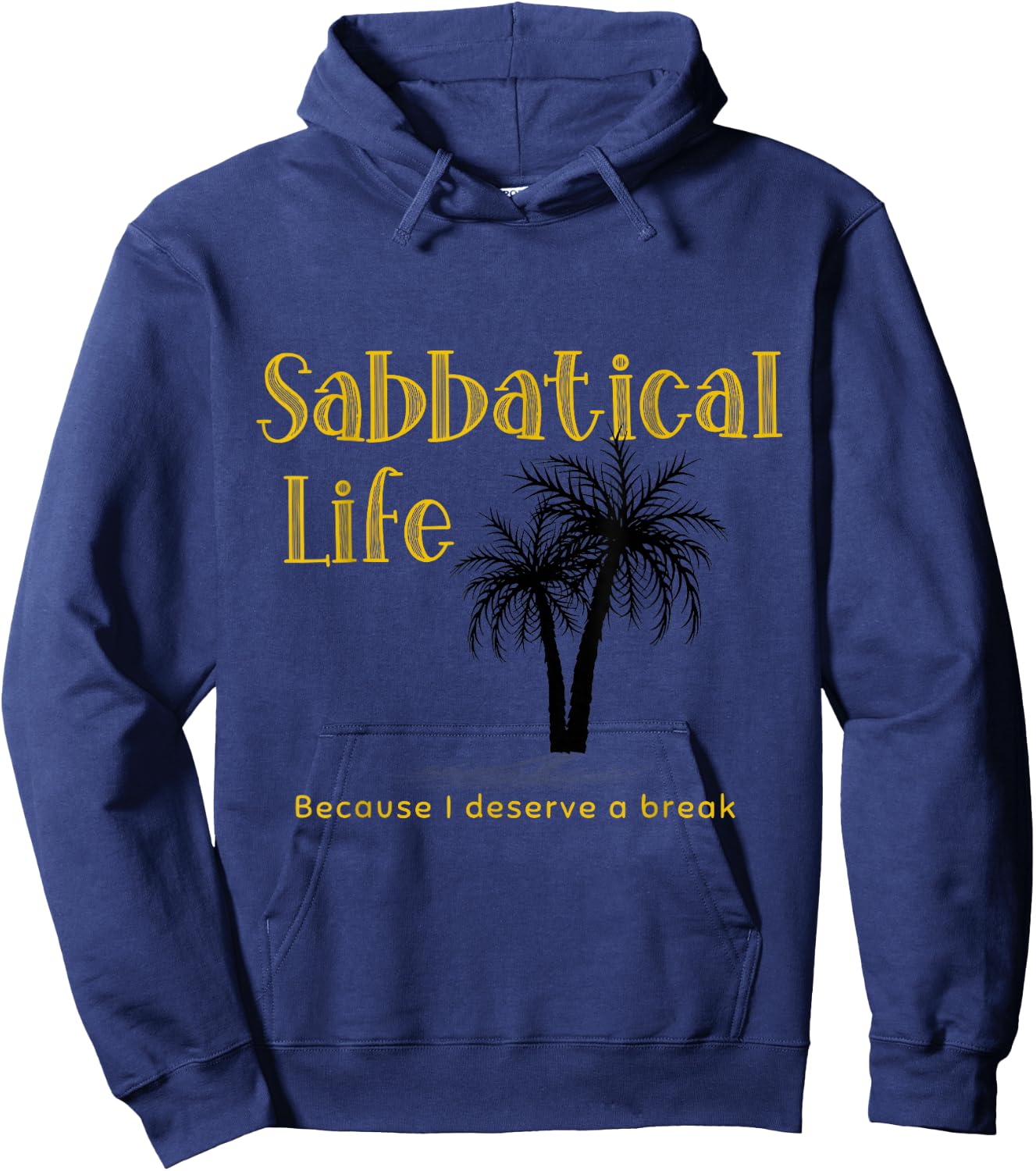 Sabbatical Life for Gap Year Break from Work Year Off Hoodie - Hoodie | Navy