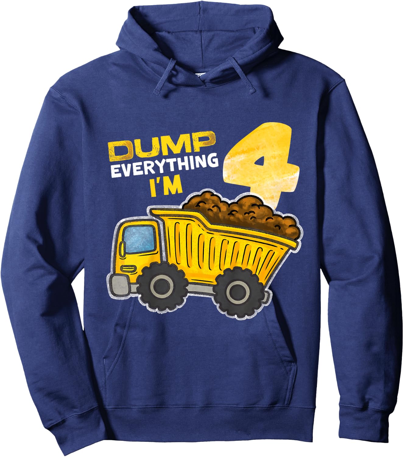 Kids Dump Everything I'm 4 Truck 4 Years Old 4th Birthday Boy Hoodie - Hoodie | Navy