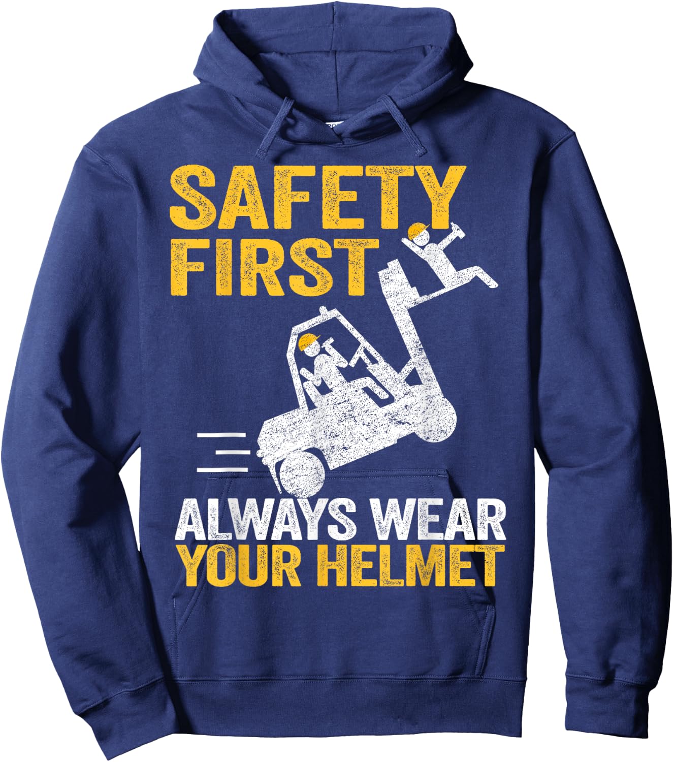 Safety First Always Wear Your Helmet Funny Forklift Driver Hoodie - Hoodie | Navy