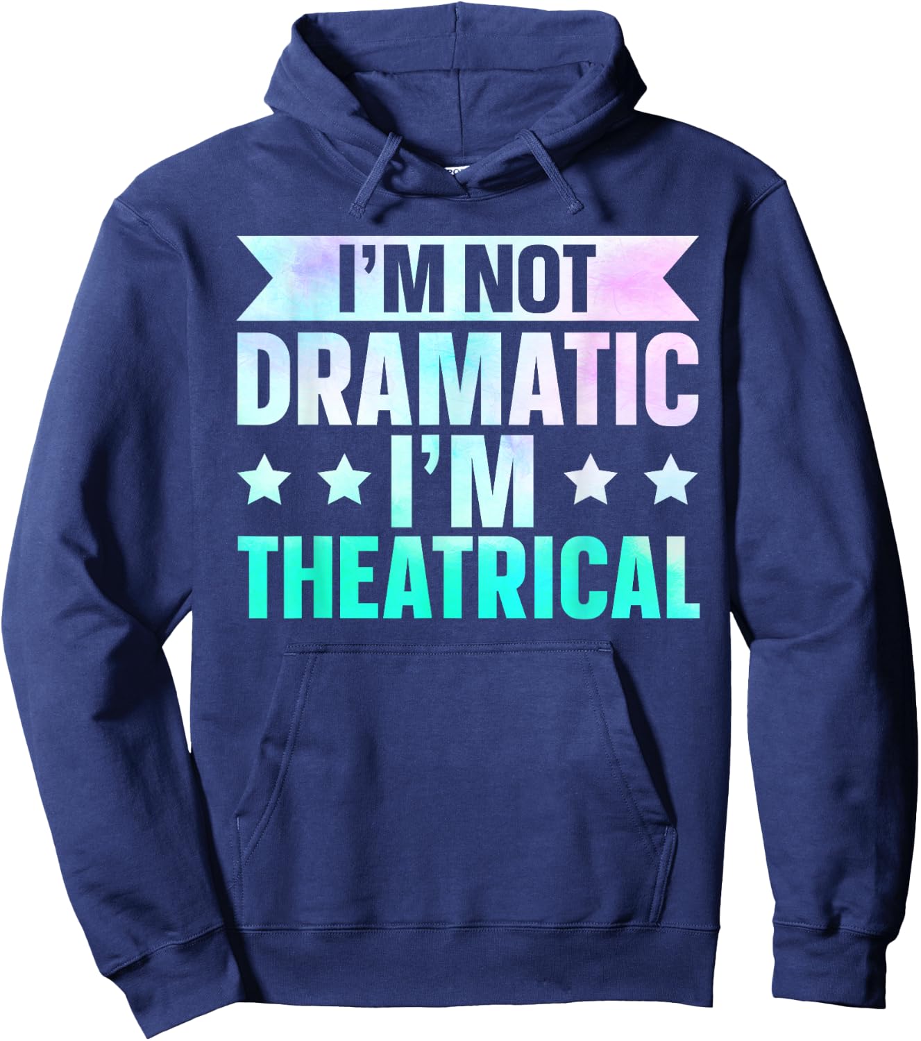 I'm Not Dramatic I'm Theatrical , Small Hoodie - Hoodie | Navy