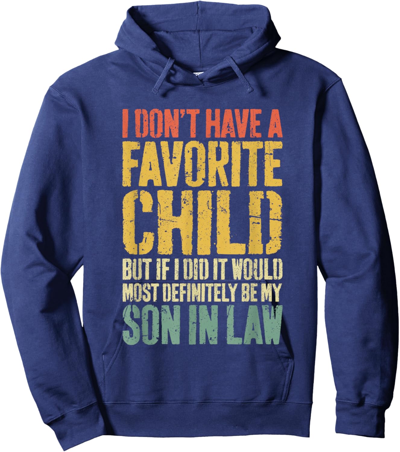 I Don't Have A Favorite Child Son In Law Shirt Humor Hoodie - Hoodie | Navy