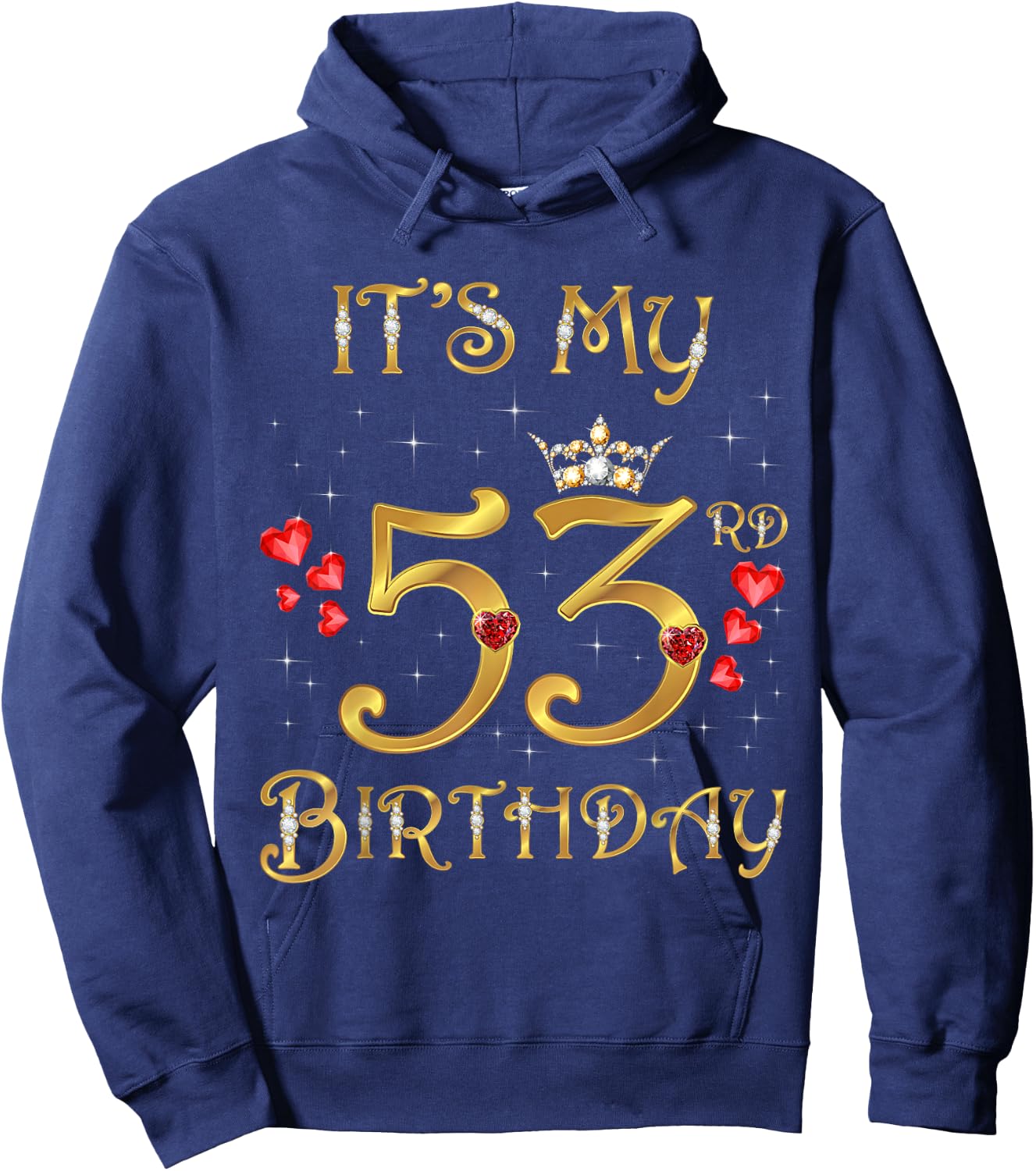 It's My 53rd Birthday, 53 Years Old, 53rd Birthday Queen Hoodie - Hoodie | Navy