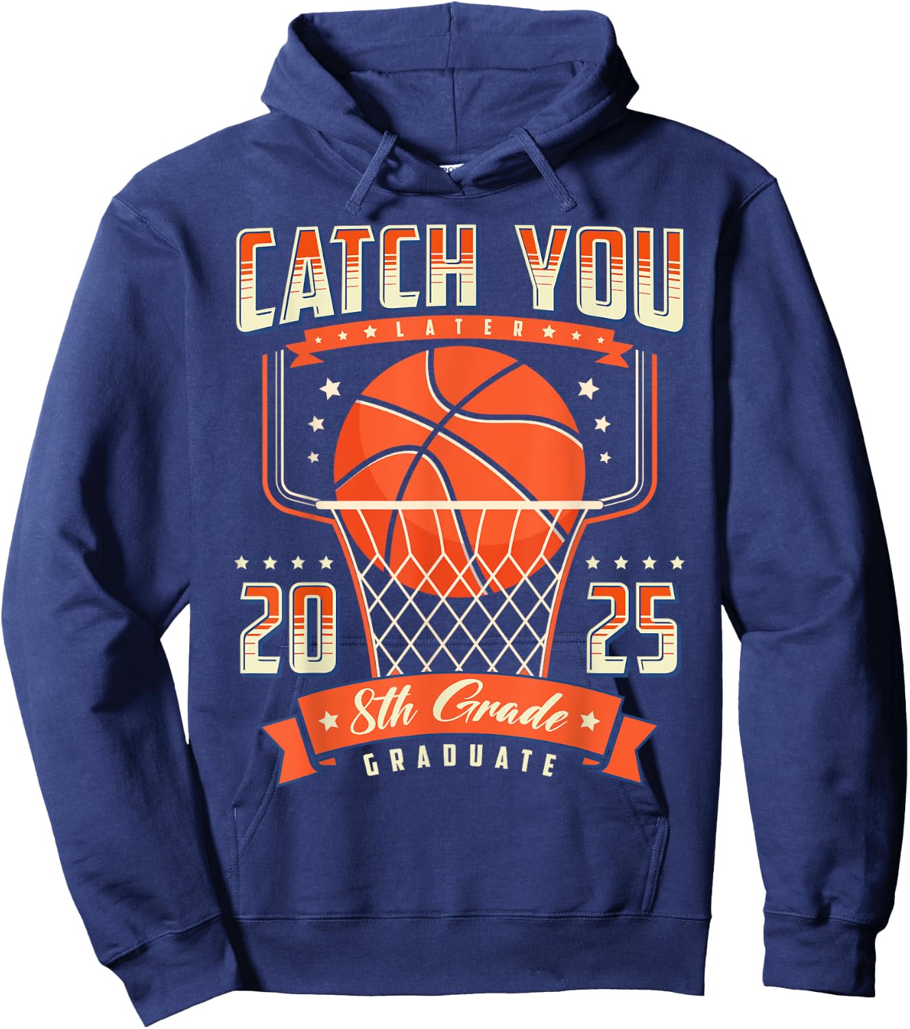 Catch You 8th Grade Graduation Day 2025 Basketball Player Hoodie - Hoodie | Navy