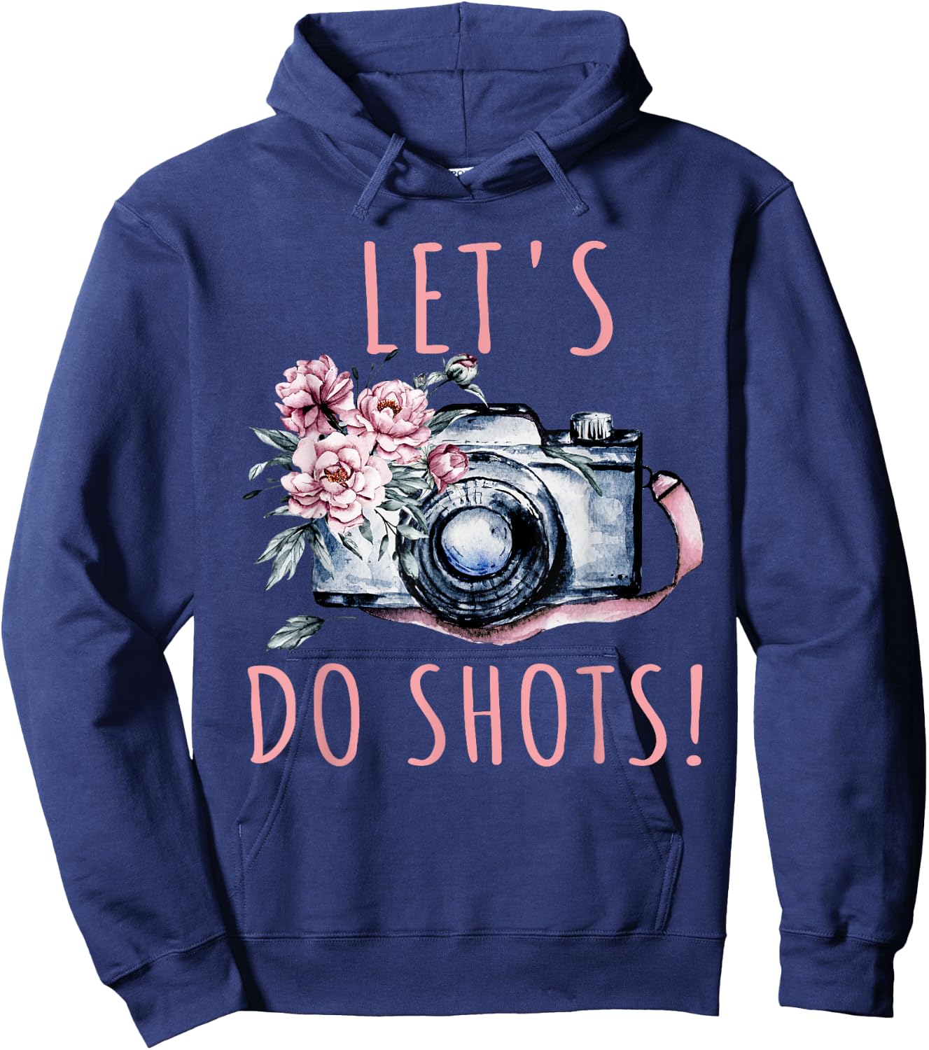 Photographer Let's Do Shots Funny Photography Gift Hoodie - Hoodie | Navy
