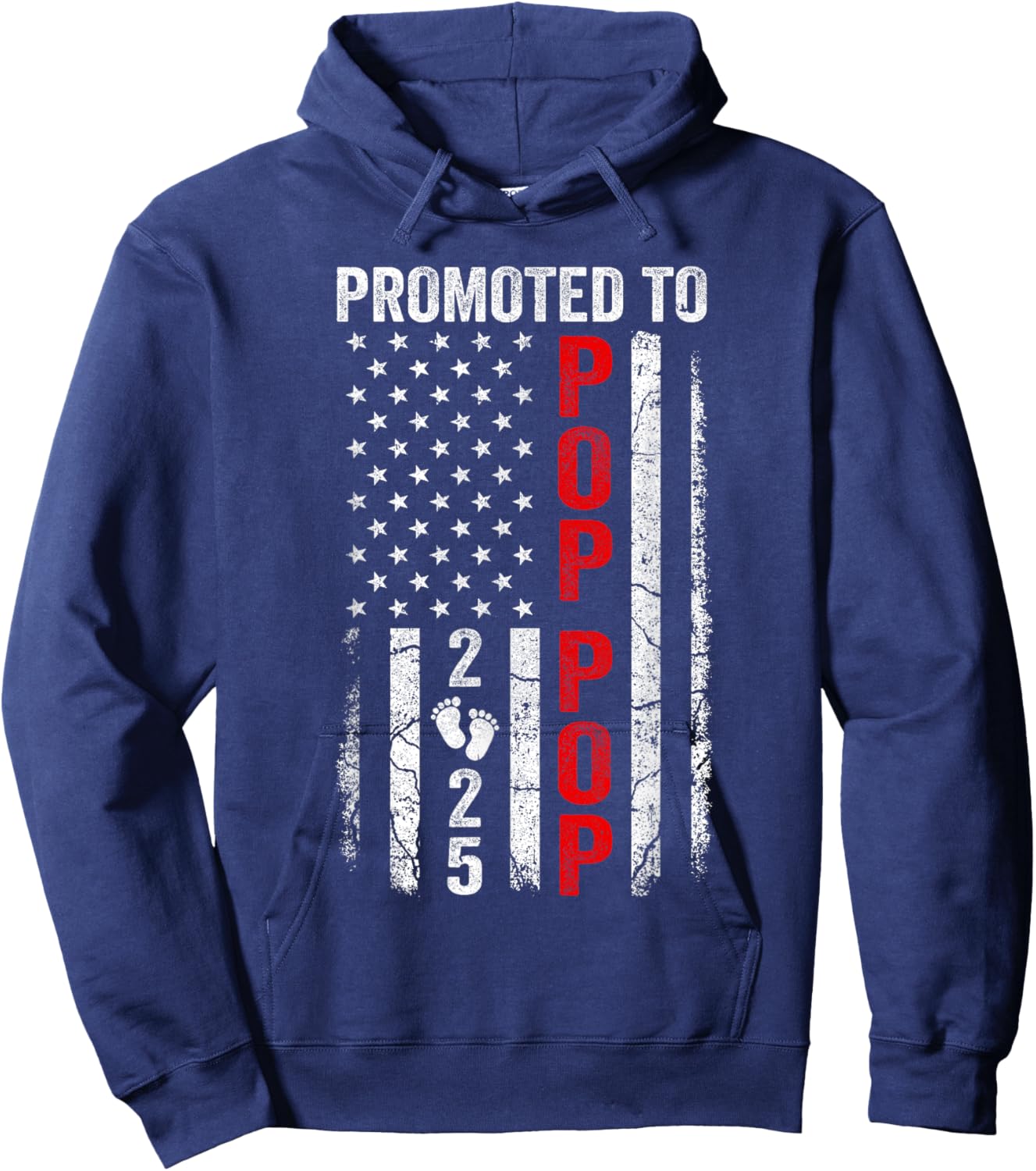 Patriotic Promoted To Pop Pop 2025 First Time New Pop Pop Women Men Hoodie - Hoodie | Navy