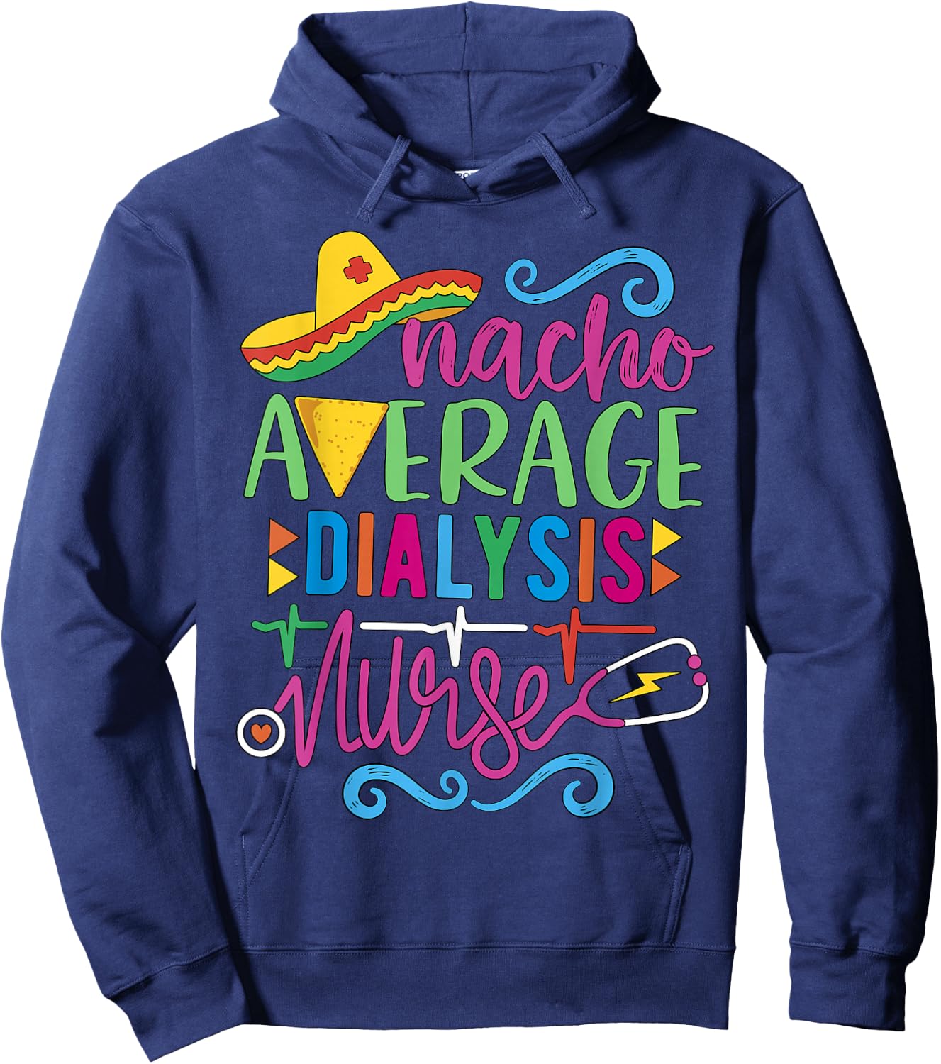 Mexican Fiesta Cinco de Mayo RN Nacho Average Dialysis Nurse Hoodie - Hoodie | Navy