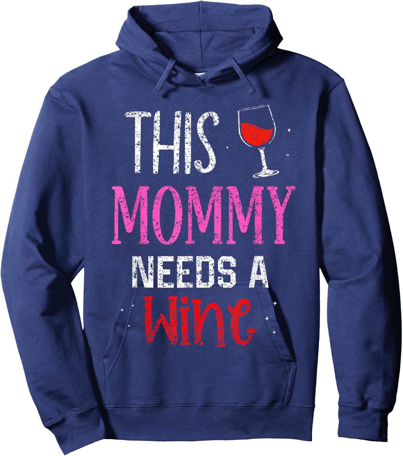 This Mommy Needs Wine Wines Drink Drinker Drinking Wine Mom Hoodie - Hoodie | Navy