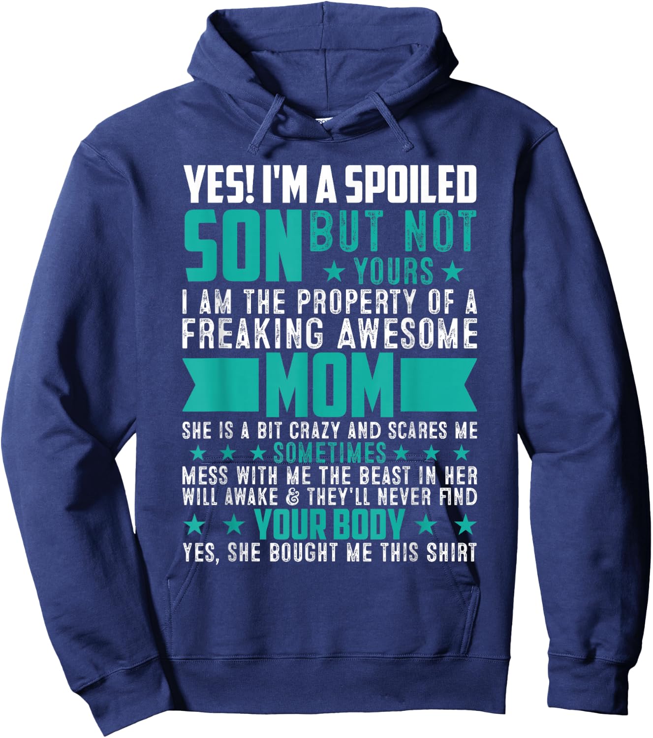Yes I'm A Spoiled Son Of An Awesome Freaking Mom Son Funny Hoodie - Hoodie | Navy