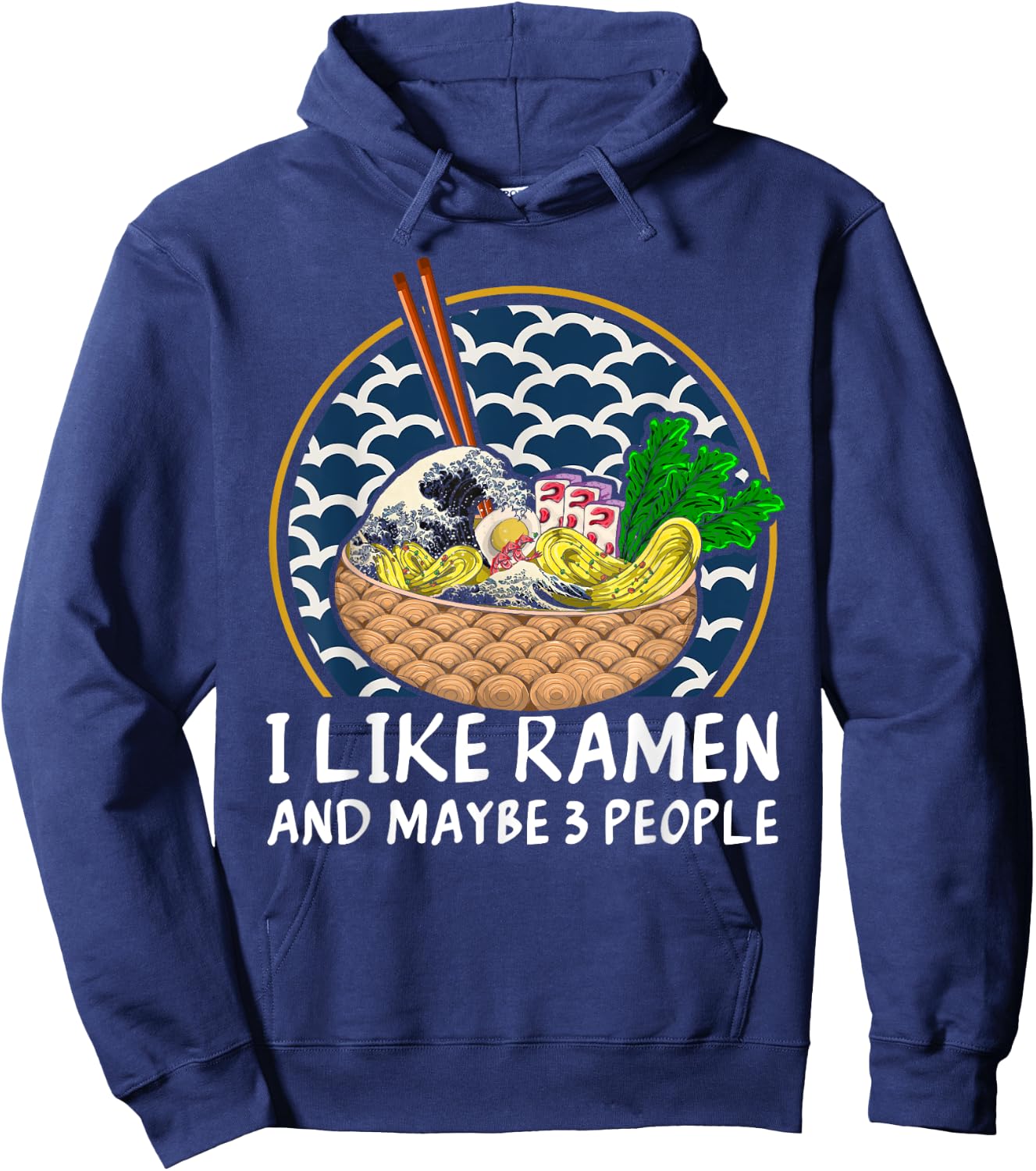 I Like Ramen And Maybe 3 People Funny Anime Noodles Ramen Hoodie - Hoodie | Navy