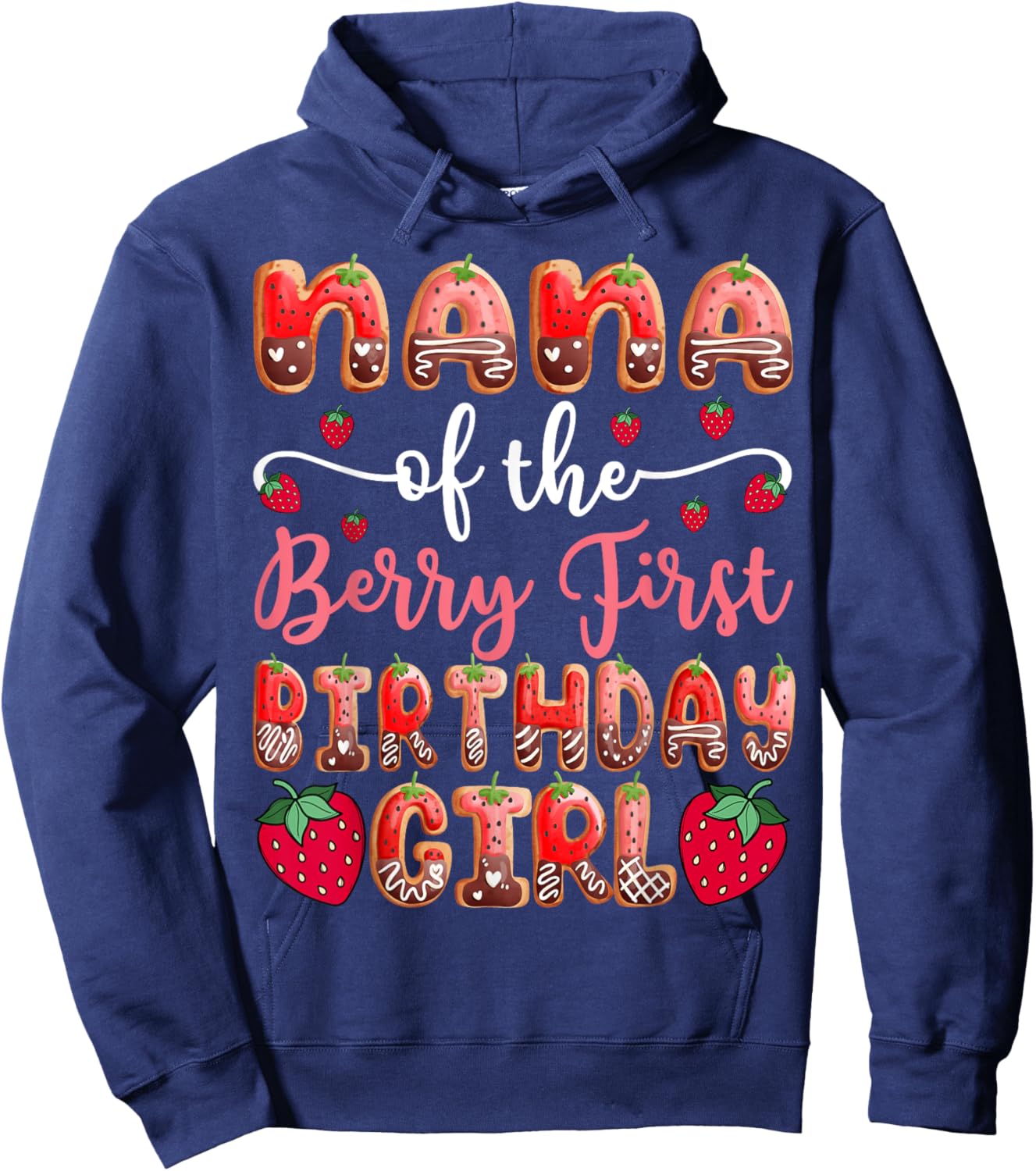 Nana Of The Berry First Birthday Girl Strawberry Hoodie - Hoodie | Navy
